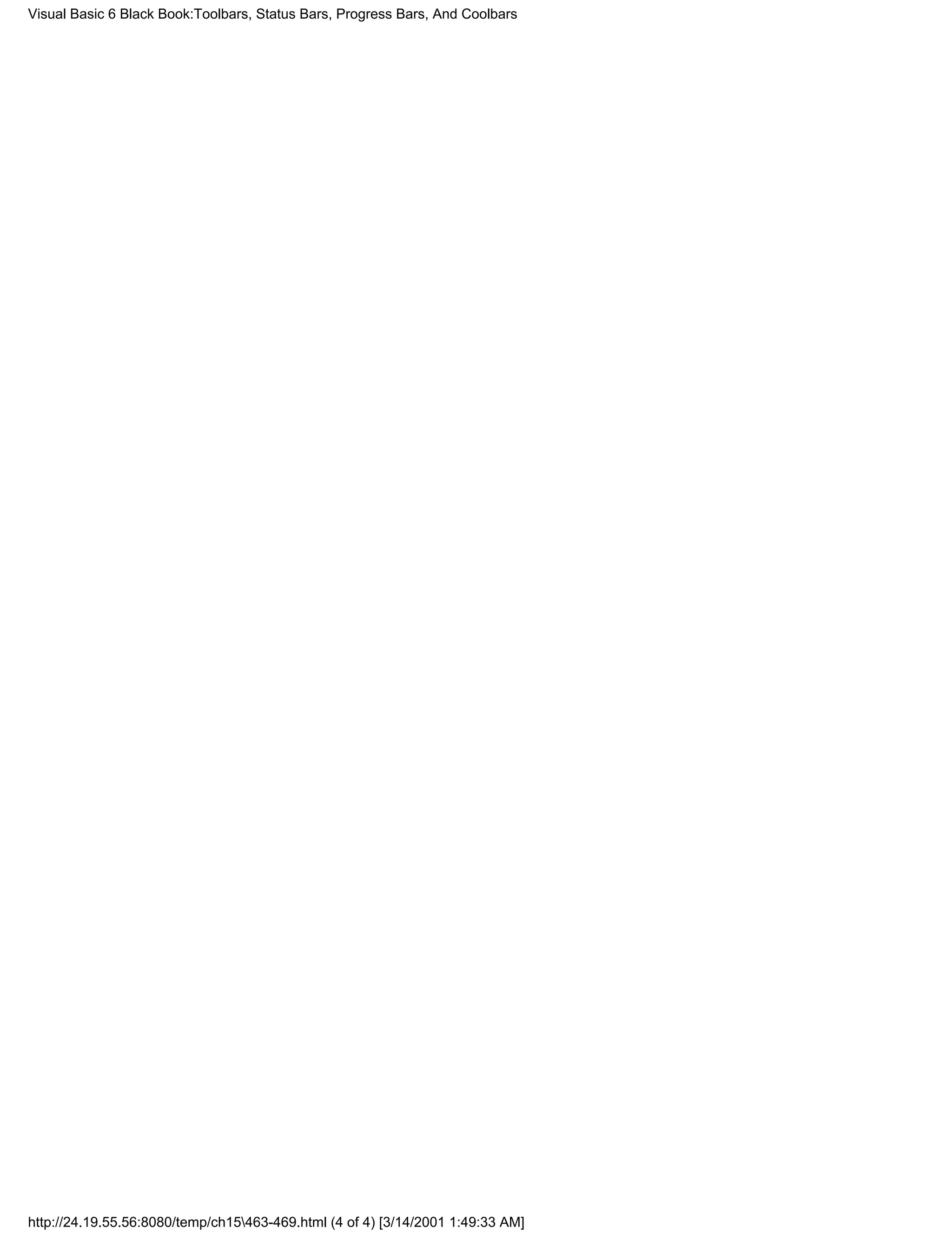 Visual Basic 6 Black Book:Toolbars, Status Bars, Progress Bars, And Coolbars




http://24.19.55.56:8080/temp/ch15463-469.html (4 of 4) [3/14/2001 1:49:33 AM]
 