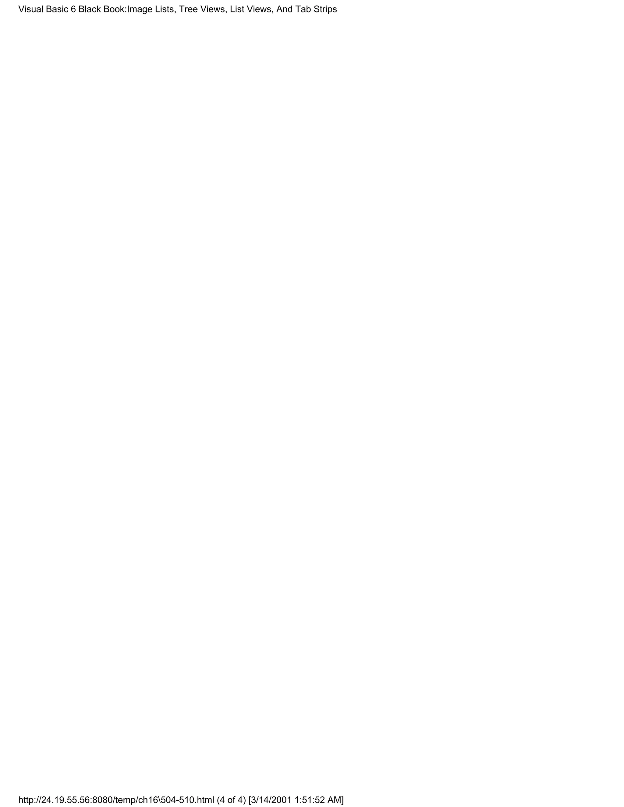 Visual Basic 6 Black Book:Image Lists, Tree Views, List Views, And Tab Strips




http://24.19.55.56:8080/temp/ch16504-510.html (4 of 4) [3/14/2001 1:51:52 AM]
 