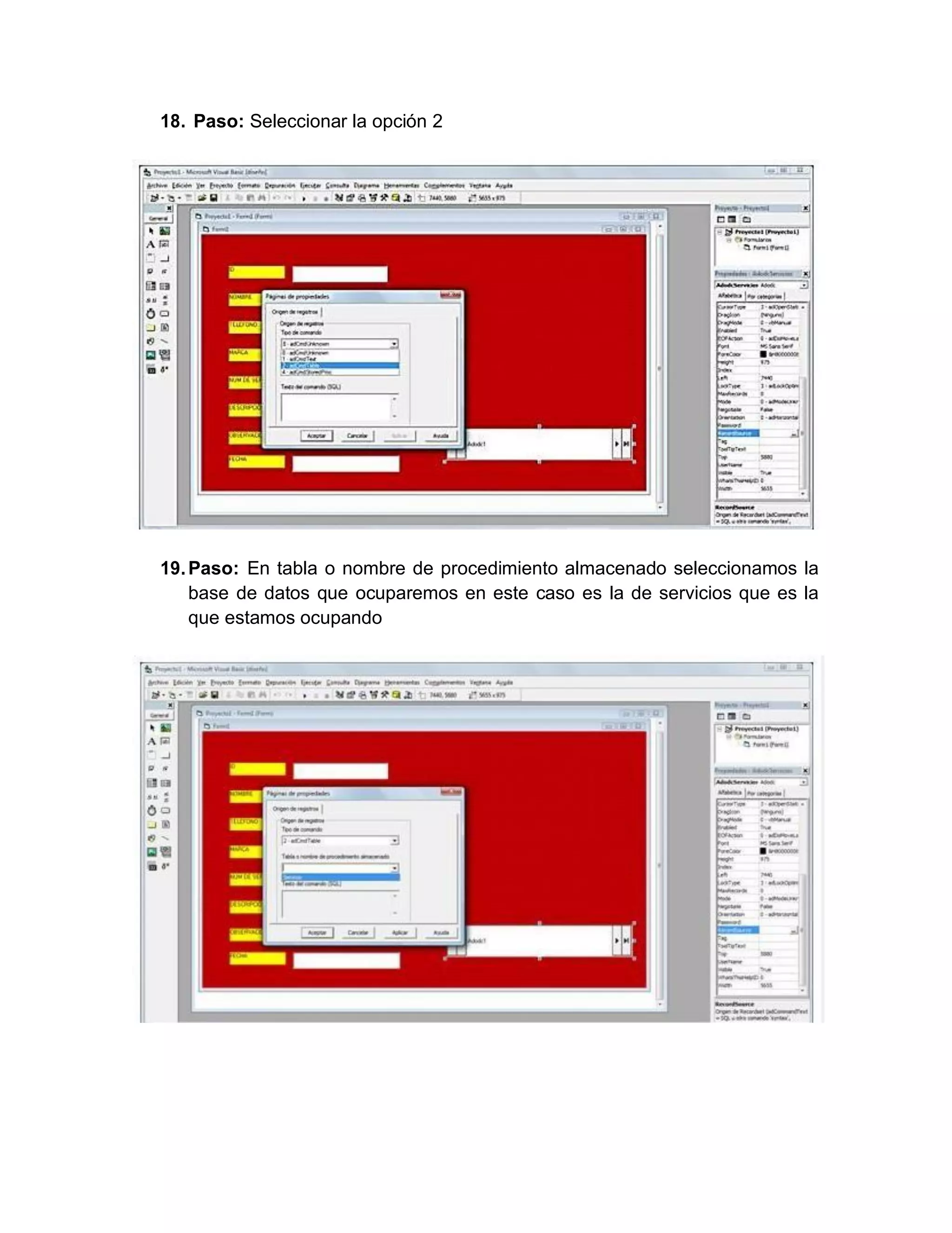 18. Paso: Seleccionar la opción 2
19.Paso: En tabla o nombre de procedimiento almacenado seleccionamos la
base de datos que ocuparemos en este caso es la de servicios que es la
que estamos ocupando
 