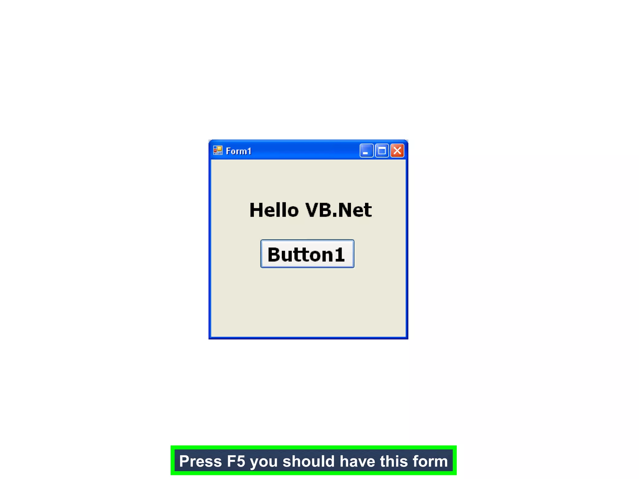Press F5 you should have this form
 