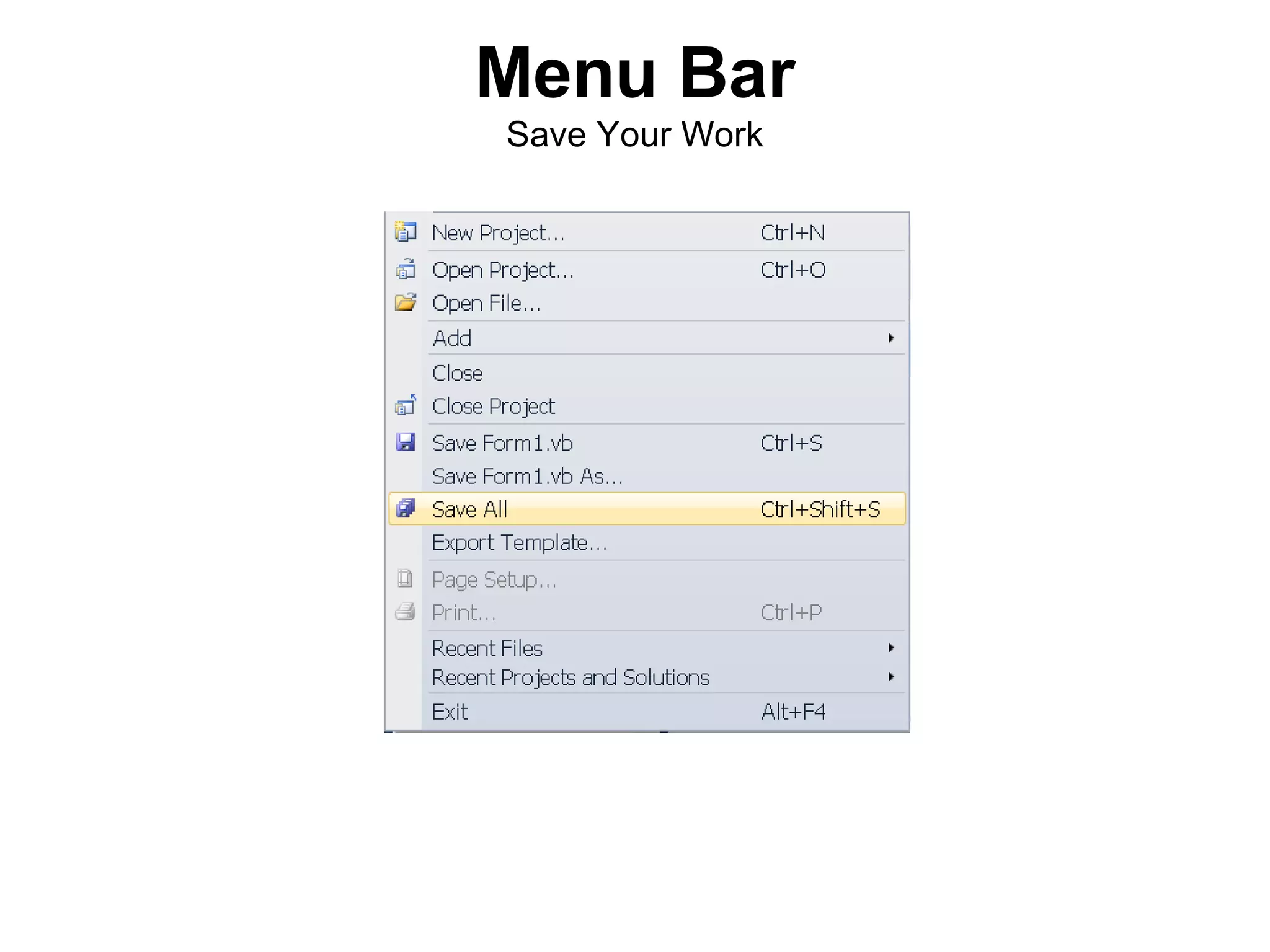 Menu Bar
Save Your Work
 