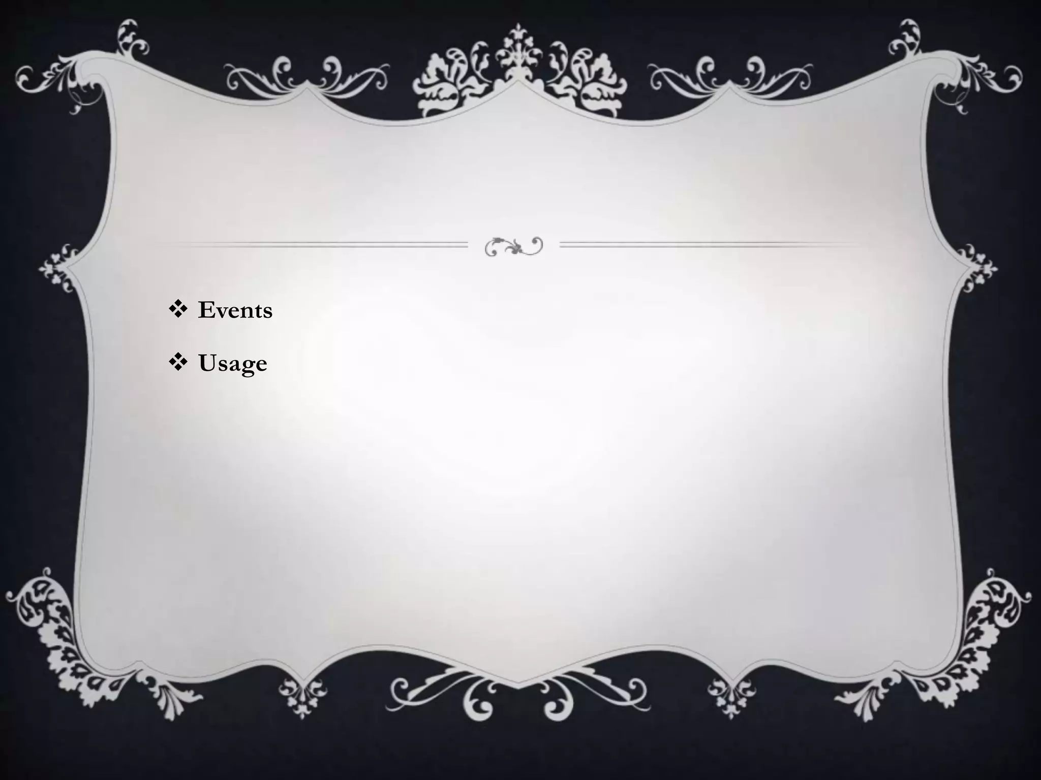  Events
 Usage
 