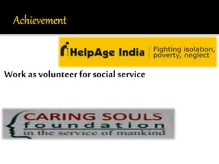 Work as volunteer for social service 
 
