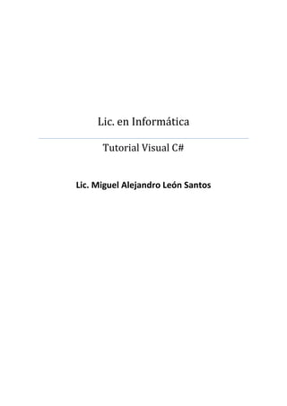 Lic. en InformáticaTutorial Visual C#Lic. Miguel Alejandro León Santos<br />Contenido<br /> TOC  quot;
1-3quot;
    UNIDAD I PAGEREF _Toc302031299  4<br />PROGRAMACION VISUAL ELEMENTOS BASICOS PAGEREF _Toc302031300  4<br />2.- MODELO DE SOLUCION PAGEREF _Toc302031301  5<br />3.- VARIABLES PAGEREF _Toc302031302  6<br />TEMA 4: DECLARACION Y TIPO DE VARIABLES PAGEREF _Toc302031303  7<br />TEMA 5: OPERADORES ARITMETICOS PAGEREF _Toc302031304  9<br />TEMA 6: OPERADOR CAST PAGEREF _Toc302031305  12<br />7.- JERARQUIA DE OPERACIONES PAGEREF _Toc302031306  14<br />TEMA 8: CONCEPTOS BASICOS DE PROGRAMACION ORIENTADA OBJETOS PAGEREF _Toc302031307  15<br />11.-PROGRAMAS, FORMAS y COMPONENTES PAGEREF _Toc302031308  17<br />12.- PROGRAMA EJEMPLO VISUAL C# 2005 PAGEREF _Toc302031309  18<br />PROCEDIMIENTO DETALLADO PAGEREF _Toc302031310  19<br />13.- OTROS COMPONENTES PAGEREF _Toc302031311  23<br />A) FORMATEO DE DATOS NUMERICOS PAGEREF _Toc302031312  23<br />14.- VENTANAS EN VISUAL C# 2005 PAGEREF _Toc302031313  23<br />PROCEDIMIENTO PAGEREF _Toc302031314  24<br />UNIDAD II. PAGEREF _Toc302031315  26<br />INSTRUCCIONES DE CONTROL DE PROGRAMA PAGEREF _Toc302031316  26<br />TEMA 2: INSTRUCCIONES DE CONTROL DE PROGRAMA PAGEREF _Toc302031317  26<br />TEMA 3: INSTRUCCIONES CONDICIONALES PAGEREF _Toc302031318  26<br />TEMA 4: CONDICIONES SIMPLES PAGEREF _Toc302031319  28<br />TEMA 5: OPERADORES RELACIONALES PAGEREF _Toc302031320  28<br />TEMA 6: INSTRUCCION IF PAGEREF _Toc302031321  29<br />TEMA 7: CONDICIONES COMPUESTAS PAGEREF _Toc302031322  30<br />TEMA 8: INSTRUCCION SWITCH PAGEREF _Toc302031323  33<br />TEMA 9: Controles ListBox y ComboBox PAGEREF _Toc302031324  35<br />Notas: PAGEREF _Toc302031325  36<br />TEMA 10: CHECKBOX Y CHECKEDBOXLIST PAGEREF _Toc302031326  37<br />CHECKBOX: PAGEREF _Toc302031327  38<br />CHECKEDBOXLIST: PAGEREF _Toc302031328  38<br />TEMA 11: COMPONENTE RADIOBUTTON PAGEREF _Toc302031329  39<br />TEMA 12: CICLO FOR PAGEREF _Toc302031330  40<br />Notas: PAGEREF _Toc302031331  41<br />TEMA 13: CICLO WHILE PAGEREF _Toc302031332  43<br />TEMA 14: CICLO DO WHILE PAGEREF _Toc302031333  44<br />15.- CONCLUSIONES ACERCA DE CICLOS PAGEREF _Toc302031334  46<br />UNIDAD III PAGEREF _Toc302031335  47<br />TEMA 1: INTRODUCCION ARREGLOS PAGEREF _Toc302031336  47<br />TEMA 7: CONSULTA O DESPLIEGUE O SELECCION PAGEREF _Toc302031337  92<br />TEMA 8: INSERCION O ADICION DE REGISTROS PAGEREF _Toc302031338  96<br />TEMA 9 : BUSQUEDA SQL SELECT PAGEREF _Toc302031339  99<br />TEMA 10: FILTROS SQL SELECT PAGEREF _Toc302031340  101<br />TEMA 10: FILTROS SQL SELECT PAGEREF _Toc302031341  102<br />TEMA 11: OPERACIONES CON CAMPOS SQL UPDATE PAGEREF _Toc302031342  104<br />TEMA 12: BAJA O ELIMINACION SQL DELETE PAGEREF _Toc302031343  106<br />TEMA 12: BAJA O ELIMINACION SQL DELETE PAGEREF _Toc302031344  109<br />TEMA 13: EDICION DE REGISTROS SQL UPDATE PAGEREF _Toc302031345  110<br />UNIDAD I<br /> PROGRAMACION VISUAL ELEMENTOS BASICOS<br />Información y Conocimiento son los dos elementos claves del nuevo milenio ninguna sociedad podrá alcanzar ni puede ignorar este nuevo esquema ya las naciones no se miden por su riqueza industrial, ni sus activos físicos, ni por su poder militar, sino por la cantidad de información que produce y consume, así como por la recombinación de información nueva en un conocimiento de grado superior. <br />Nuevos sistemas de información, tienden a ser cada vez de mayor alcance y complejidad sobre todo cuando se toman en cuenta las nuevas necesidades de información y conocimiento que demandan las nuevas organizaciones. <br />Nuevos sistemas de información son costosos en tiempos y recursos, la solución moderna de sistemas de información exigen herramientas y metodologías que resuelvan rápida, económica, eficiente y de manera global, problemas de información y conocimiento planteados por las organizaciones. <br />Además el pleno potencial del hardware tampoco es aprovechado plenamente y existe un considerable retraso con el software y sus aplicaciones generando lo que se conoce como “crisis del software”. <br />Actualmente el paradigma de programación se ha enfocado a nuevas necesidades de modernos y globales sistemas de información basados en redes y más aun en la red global de internet, actualmente es más importante poder concebir y construir sistemas de información con estas nuevas tecnologías de programación. <br />VISUAL C# 2005 es un lenguaje de programación desarrollado por Microsoft muy apropiado para construir sistemas de información basados en red o mejor aún en internet. <br />NET es la nueva tecnología desarrollada y ofrecida por Microsoft que permite hacer más fácil la construcción y desarrollo de programas y aplicaciones para Internet. <br />En programación tradicional, modular o estructurada un programa describe una serie de pasos a ser realizados para la solución de un problema, es decir es un algoritmo. <br />En programación orientada a objetos ( OOP ) un programa es considerado como un sistema de objetos interactuando entre si, ambientes de desarrollo visuales facilitan aun mas la construcción de programas y solución de problemas, porque permiten abstraer al ingeniero de software de todo el GUI (interface grafica) del problema, que constituye mas del 60% del código normal de un programa. <br />Es decir, en programación modular o estructurada un problema sencillo de información es descompuesto en una serie de módulos(llamados procedimientos o funciones) donde cada uno de ellos realiza una tarea específica, por ejemplo uno de ellos captura los datos, otro resuelve operaciones, etc. <br />En OOP todo problema aun aquellos sencillos de información, se consideran y resuelven como módulos de código gigante (clase) que contiene todo el código necesario (variables, procedimientos, funciones, interfaces, etc.) para solucionar el problema. <br />En programación visual (que también es heredera de OOP) la interface con el usuario (pantallas) son generadas por el propio compilador y el ingeniero de software solo se concentra en resolver el problema planteado. <br />VISUAL C# EXPRESS 2005 de MICROSOFT es un compilador que permite usar cualquiera de los tres enfoques en la solución de problemas de información que puedan y deban ser resueltos empleando el computador y el lenguaje. <br />Para propósitos de aprendizaje usaremos el tercer enfoque, es decir programación en ambientes visuales y usando el lenguaje de programación VISUAL C# 2005. <br />2.- MODELO DE SOLUCION <br />En general un problema de información es posible entenderlo, analizarlo y descomponerlo en todos sus componentes o partes que de una u otra manera intervienen tanto en su planteamiento como en su solución. <br />Una herramienta rápida que nos permite descomponer en partes un problema para su solución, es el llamado modelo de solución, este consiste de una pequeña caja que contiene los tres elementos más básicos en que se puede descomponer cualquier problema sencillo de información, estas tres partes son: <br />LA PRIMERA PARTE son todos los datos que el computador ocupa para resolver el problema, estos datos son almacenados internamente en la memoria del computador en las llamadas variables de entrada.<br />LA SEGUNDA PARTE son todas las operaciones generalmente algebraicas necesarias para solucionar el problema, generalmente esta parte del modelo es una formula (o igualdad matemática, ej. X= y + 5).<br />LA TERCERA PARTE es el resultado o solución del problema que generalmente se obtiene de la parte de operaciones del modelo y dichos datos están almacenados en las llamadas variables de salida.<br />En resumen para todo problema sencillo de información es necesario plantearse las siguientes preguntas: <br />¿Que datos necesita conocer el computador? para resolver el problema y en ¿cuales variables de entrada se van a almacenar? <br />¿Que procesos u operaciones debe realizar el computador para resolver el problema planteado? <br />¿Que información o variables de salida se van a desplegar en pantalla para responder al problema planteado originalmente? <br />Como nota importante no confundir los términos datos, variables e información: <br />Datos se refiere a información en bruto, no procesada ni catalogada, por ejemplo “Tijuana”, “calle primera # 213”,”15 años”, ” $2,520.00”, etc. <br />Variables es el nombre de una localidad o dirección interna en la memoria del computador donde se almacenan los datos, ejemplo de variables para los casos del inciso anterior, CIUDAD, DIRECCION, EDAD, SUELDO, ETC. <br />Información son datos ya procesados que resuelven un problema planteado. <br />EJEMPLO DE MODELO DE SOLUCION <br />Construir un modelo de solución que resuelva el problema de calcular el área de un triángulo con la formula área igual a base por altura sobre dos. <br />Variable(s) Entrada Proceso u operación Variable(s) salida BASE ALTURA AREA = BASE * ALTURA 2 AREA <br />Observar para el caso de constantes fijas o conocidas (PI) no se debe dar como dato de entrada su valor, en cambio colocar directamente su valor dentro de la formula, en la parte de operaciones del problema. <br />Pero recordar también que existirán problemas sencillos donde: <br />No se ocupan entradas o no se ocupan operaciones, pero todos ocupan salida.<br />Una formula grande o muy compleja puede ser más segura y fácil de resolver, si es descompuesta y resuelta en partes, juntando al final los parciales para obtener el resultado final.<br />Un problema puede tener más de una solución correcta.<br />El problema no está suficientemente explicado o enunciado, entonces, estudiarlo, analizarlo y construirlo de manera genérica.<br />3.- VARIABLES <br />Identificadores son conjuntos de letras y/o números que se utilizan para simbolizar todos los elementos que en un programa, son definibles por el usuario (programador o ingeniero de software) del mismo, como son las variables donde se almacenan datos, funciones (pequeños módulos con código), etiquetas, clases, objetos, etc. <br />En VISUAL C# 2005 un identificador es una palabra compuesta de letras y/o números de hasta 32 caracteres significativos, empezando siempre con una letra. <br />Una variable se define como un identificador que se utiliza para almacenar todos los datos generados durante la ejecución de un programa. <br />Existen ciertas reglas en cuanto a variables: <br />* Claras y con referencia directa al problema. <br />* No espacios en blanco, ni símbolos extraños en ellas. <br />* Se pueden usar abreviaturas, pero solo de carácter general. <br />* No deben ser palabras reservadas del lenguaje. <br />Ejemplos de buenas variables: <br />Nombre, Edad, SdoDiario, IngMensual, Perímetro, Calif1, etc. <br />TEMA 4: DECLARACION Y TIPO DE VARIABLES <br />A toda variable que se use en un programa, se deberá declarar de preferencia al principio del programa. <br />En VISUAL C# 2005 existen los siguientes tipos de variables: <br />C# Tipo .Net Framework (System) type Signed? Bytes en Ram Rango sbyte System.Sbyte Yes 1 -128 a 127 short System.Int16 Yes 2 -32768 a 32767 int System.Int32 Yes 4 -2147483648 a 2147483647 long System.Int64 Yes 8 -9223372036854775808 a 9223372036854775807 byte System.Byte No 1 0 a 255 ushort System.Uint16 No 2 0 a 65535 uint System.UInt32 No 4 0 a 4294967295 ulong System.Uint64 No 8 0 a 18446744073709551615 float System.Single Yes 4 Aprox. 1.5 x 10-45 a 3.4 x 1038 con 7 decimales double System.Double Yes 8 Aprox. 5.0 x 10-324 a 1.7 x 10308 con 15 o 16 decimales decimal System.Decimal Yes 12 Aprox. 1.0 x 10-28 a 7.9 x 1028 con 28 o 29 decimales char System.Char N/A 2 Cualquier carácter Unicode bool System.Boolean N/A 1 / 2 true o false <br />En particular cada tipo de dato que se menciona aquí es en realidad un OBJETO, que se deriva a su vez de una clase que provee el framework de microsoft.net es por eso que se incluye la clase de la cual proviene el tipo de dato. <br />Es decir en un programa se podrá declarar una variable por ejemplo float pi; o también se podrá declarar y crear un objeto derivado de esa clase, por ejemplo System. Float alfa = new System.Float(); para este caso observar y tener en cuenta dos cosas: <br />Observar cómo se declara y crea un objeto ( este formato de creación de objetos aprenderlo bien). <br />CLASE OBJETO = OPERADOR NEW CONSTRUCTOR(); <br />Como objeto alfa podrá usar todas las propiedades y métodos asociadas a la clase del cual desciende, más adelante se ve un tema donde se analiza más a fondo el concepto de clases y objetos. <br />Signed significa que se puede usar el signo + o - al usar la variable. <br />Por ultimo variables astringes o variables cadena, se podrán crear usando la clase STRING que creara un objeto de dicho tipo. <br />Para declarar un variable en un script o programa solo usar el siguiente formato: <br />Tipo de dato lista de variables; ejemplo: <br />string nombre, ciudad; <br />int alfa, beta; <br />string ciudad=“Tijuana”; <br />float pi=3.1416; <br />Para el caso de objetos numéricos derivados de la clase respectiva, solo usar el formato que se indico en los párrafos de arriba. <br />Recordar que VISUAL C# 2005 es case-sensitiva, es decir reconoce la diferencia que hay entre mayúsculas y minúsculas, en otras palabras no declarar alfa e intentar capturar o desplegar ALFA. <br />Para convertir números a strings no hay problema, solo cargar o asignar el numero o variable numérica a la variable string, pero para convertir strings a números existen y deberán usarse los métodos Parse de las clases respectivas ejemplo; <br />String beta1=“100”; <br />Int beta2 = System.Int32.Parse(beta1); <br />Las secuencias de escape que reconoce visual c# 2005 y que se pueden usar dentro de una string son: <br />Character Escape Sequence ' apos; ”  Alert  Backspace  Form feed  New Line  Carriage Return  Horizontal Tab  Vertical Tab  A unicode character specified by its number e.g. 200  A unicode character specified by its hexidecimal code e.g. c8  Null  (zero) <br />TEMA 5: OPERADORES ARITMETICOS <br />Un operador es un símbolo especial que indica al compilador que debe efectuar una operación matemática o lógica. <br />Visual C# 2005 reconoce los siguientes operadores: <br />Category Name Syntax Example Overloadable? Primary Grouping (a+b) No Member A.B No Struct pointer member access A->B No Method call f(x) No Post increment c++ Yes Post decrement c– Yes Constructor call c = new Coord(); No Array stack allocation int* c = stackalloc int[10] No Struct size retrieval sizeof (int) No Arithmetic check on checked {byte c = (byte) d;} No Arithmetic check off unchecked {byte c = (byte) d;} No Unary Positive value +10 Yes Negative value -10 Yes Not !(c==d) Yes Bitwise complement ~(int x) Yes Pre increment ++c Yes Pre decrement –c Yes Type cast (myType)c No Value at address int* c = d; No Address value of int* c = &d; No Type operators Type equality / compatibility a is String No Type retrieval typeof (int) No Arithmetic Multiplication c*d Yes División c/d Yes Remainder c%d Yes Addition c+d Yes Subtraction c-d Yes Shift bits right c»3 Yes Shift bits left c«3 Yes Relational and Logical Less than c<d Yes Greater than c>d Yes Less than or equal to c⇐d Yes Greater than or equal to c>=d Yes Equality c==d Yes Inequality c!=d Yes Bitwise and c&d Yes Bitwise or cd Yes Logical and C && D No Logical or cd No Conditional int c=(d<10) ? 5:15 No <br />De momento nos concentramos en los operadores aritméticos, pero dejamos esta tabla de operadores para usarla a lo largo del curso. <br />Recordar que en visual c# 2005 cuando se dividen dos enteros, csharp trunca la parte residual, es decir si se realiza la siguiente operación: <br />float alfa= 10 / 3; <br />desplegar alfa–>sale 3 en pantalla <br />Es decir visual c# 2005 trunco el residuo de la división entre enteros, no importa el tipo de variable (primero se realiza la operación a la derecha y luego carga la variable a la izquierda, es decir para cuando quiere cargar la variable el residuo ya no existe) para arreglar este problema usar el siguiente método: <br />float alfa= 10/3.0; observar que ya no esta dividiendo enteros, sino un entero entre un decimal. <br />El operador modulo o remanente (%) devuelve el residuo entero de una división entre enteros, ejemplo; <br />// área de declaración<br />int o float alfa;<br />// área de operaciones<br />alfa = 23 % 4;<br />// área de despliegue<br />desplegar alfa; ---> El resultado en pantalla es 3<br />Otro ejemplo; <br />alfa = 108 % 10; <br />desplegar alfa; –> El resultado en pantalla es 8 <br />Para resolver los problemas de potencias y raíces se usan ciertas instrucciones especiales que proporciona el lenguaje llamadas funciones matemáticas, en visual c# 2005 existe toda una librería o más correctamente dicho, una clase especializada en instrucciones o funciones matemáticas (System.Math). <br />Recordar que todas las funciones reciben uno o más datos o valores y regresan siempre un resultado, una de estas funciones matemáticas es: <br />Potencias por ejemplo 5^2 se resuelve usando el objeto MATH y su método Pow(base,exp). <br />Para el ejemplo a seguir, el de potencias esta función ocupa dos valores o datos( base y exp) ambos de tipo double y regresa un resultado también de tipo double, ejemplo; <br />Double pot; <br />Pot = System.Math.Pow(5,2); <br />desplegar pot; <br />b) Raíces solo recordar la ley de exponentes que dice: <br />= usar System.Math.Pow(5,8/3.0); <br />= usar System.Math.Pow(9,1/2.0) ; <br />TEMA 6: OPERADOR CAST <br />Se puede forzar un dato, variable o una expresión a convertirse o cambiarse a un nuevo tipo de dato. <br />El operador cast realiza este proceso es decir convierte datos, variables o expresiones a un nuevo tipo de dato, su formato es: <br />(nvotipo) dato, var, exp; <br />Ejemplo: <br />// declaración<br />int alfa;<br />// Asignación<br />alfa=20;<br />// Cambio de tipo<br />(double)alfa;<br />Ejemplo: <br />(int)3.1416; <br />En este ejemplo se esta convirtiendo un float a int recordar que en este caso ya no se tendrán los decimales. <br />Como nota importante este operador resuelve los dos problemas pendientes: <br />El de la división entre enteros.<br />El tipo de dato especifico que requieren las funciones.<br />Ejemplos: <br />a) // Declaración<br />float alfa;<br />// Operación<br />alfa = float (23) / 5 ;<br />// Pero en estos casos es preferible usar un punto decimal<br />alfa = 23 / 5.0 ;<br />En toda división recordar agregar a uno de los dos valores el (.0), solo que los dos elementos sean variables entonces usar el operador cast con una de ellas. <br />b)// Declaración<br />double potencia;<br />// Operación<br />Potencia = Pow ( (double)5, (double)3);<br />Como se observa en el ejemplo se puede usar Pow() directamente con los datos, argumentos o parámetros requeridos si estos son numéricos pero transformándolos con el operador cast. <br />Recordar que es Pow ←- P GRANDOTA. <br />Esto también va a permitir evaluar expresiones matemáticas de manera más directa y sencilla, solo recordando usar un Pow() por cada potencia y cada raíz de la ecuación, ejemplo: <br />Sea dentro de un programa esto se resuelve con; <br />// área de declaración de variables<br />double y, x;<br />// área de captura de datos<br />capturar el valor de x;<br />// area de operaciones<br />y = 3 * Pow(x, (double)3) - Pow(x, (1/3.0)) + 4 * Pow(x, (double)2 );<br />// área de despliegue de resultados<br />desplegar x, y<br />7.- JERARQUIA DE OPERACIONES <br />El problema de no tomar en cuenta la jerarquía de los operadores al plantear y resolver una operación casi siempre conduce a resultados muchas veces equivocados como estos: <br />Ejemplos: <br />2+ 3* 4 = 20(incorrecto) = 14 (correcto)<br />|b) si calif1=60 y calif2=80<br />Y <br />en programa se usa<br />Promedio = calif1 + calif2/2 <br />Da como resultado promedio = 100 <br />Recordar siempre, que antes de plantear una formula en un programa se deberá evaluar contra el siguiente: <br />Orden de operaciones: <br />1.- Paréntesis <br />2.- Potencias y raíces <br />3.- Multiplicaciones y divisiones <br />4.- Sumas y restas <br />5.- Dos o más de la misma jerarquía u orden, entonces resolver de izquierda a derecha <br />Nota: Si se quiere alterar el orden normal de operaciones, entonces usar paréntesis. <br />Nota: Tampoco es bueno usar paréntesis de más en una operación, esto solo indica que no se evaluó bien la formula, como en el siguiente ejemplo; <br />Aquí los paréntesis están de más, porque por orden de operaciones, multiplicación y división tienen la misma jerarquía y entonces se resuelven de izquierda a derecha, en otras palabras ni que falten paréntesis ni que sobren paréntesis. <br />TEMA 8: CONCEPTOS BASICOS DE PROGRAMACION ORIENTADA OBJETOS <br />Para nuestro propósito en general un objeto puede definirse como cualquier cosa, ente o entidad física o lógica de información. <br />En este sentido todos los elementos materiales o inmateriales pueden clasificarse como objetos. <br />En particular cualquier objeto considerado presenta los siguientes tres elementos: <br />a) Propiedades: Son las características propias de un objeto, estas propiedades o atributos son los que permiten diferenciar o individualizar un objeto de otro objeto ya sea de la misma o diferente clase o categoría. <br />Las propiedades más generales son forma, color, tamaño, peso, etc., pero ya en particular: <br />Chamarra -> Marca, material, precio, color, tamaño, etc. <br />Alumno -> Matricula, nombre, edad, domicilio, etc. <br />Gato -> Raza, nombre, color, edad, etc. <br />Ventana Windows–>Tamaño, Color, Font, etc. <br />b) Métodos: Son las conductas o comportamientos apropiados a la naturaleza del objeto. <br />Así como las propiedades son el ser (que es) del objeto, los métodos son el hacer (que hacer) del objeto. <br />ejemplo de métodos: <br />Gato —> Maullar(), comer(), correr(), saltar(), etc. <br />Alumno—> Estudiar(), comer(), asistir clase(), pintear() <br />Cuaderno–>Esescrito(), esrayado(), esborrado(), etc. <br />Ventana Windows–> Abrir(), cerrar(), maximizar(), etc.…. <br />c) Eventos: Es la relación (de varias maneras) que se puede dar entre dos objetos ya sean de la misma o diferente clase. <br />Un evento se manifiesta como una interacción entre dos objetos, en general al momento de la relación al mismo tiempo se dará una reacción o respuesta por parte de los dos objetos que se manifiestan como una serie, cadena o conjuntos de métodos propios que se activan o disparan, ejemplo: <br />Evento Relación Métodos que se activan gato detecta gata detectar maullar(), correr(), oler() gato detecta perro detectar bufar(), saltar(), correr() maestro ensena alumno Ensenar pasar lista(), preguntar(), etc. Ratón clic Windows clic maximizar(), cerrar() Ratón dblclk Windows dblclk minimizar(), etc. <br />Un Programa en visual c# 2005 se puede considerar como un conjunto de una o más formas o ventanas, donde cada una de ellas contiene un conjunto de objetos, componentes o controles. <br />Un componente o propiamente dicho un control es un objeto que se especializa en una tarea especifica por ejemplo hay controles especializados en desplegar textos o mensajes, otros controles se especializan en desplegar imágenes o videos, otros en manipular directorios o archivos en disco, etc. <br />Pero en general tanto las formas como los controles no dejan de ser objetos en programación y por tanto tienen sus propiedades, métodos y están sujetos a eventos. <br />11.-PROGRAMAS, FORMAS y COMPONENTES <br />Recordar que programas visuales, se construyen usando los siguientes elementos: <br />1.- un objeto ventana o form1 <br />2.- objetos que permitan capturar y desplegar datos, de momento se usaran los dos objetos de entrada / salida más comunes: <br />2.1 objeto label ←- permite desplegar textos o mensajes estáticos <br />2.2 objeto textbox ←- permite tanto capturar datos, así como desplegar el resultado de operaciones (recordar que textbox's) solo capturan o despliegan un dato a la vez, recordar también que todos los datos que entren y salgan de un textbox o un label son de tipo string. <br />3.- objeto button ←- es el componente principal de la forma, contiene el código principal del programa y su activación por el usuario provoca que se realicen los principales procesos del problema planteado (aquí es donde se capturan datos, se realizan operaciones, etc.). <br />de este componente se maneja su propiedad text para etiquetarlo con la palabra “ok” o “aceptar” o “exe” y su evento click para activarlo, es en dicho evento donde se construirá el código del programa. <br />recordar que aunque no es un componente necesario en los programas ya que el código se puede asociar o pegar a cualquier evento de cualquier forma o componente del programa, Microsoft ya acostumbro a todos los usuarios al botón ok, de acuerdo, ok. <br />recordar que todos los componentes vistos incluyendo la propia forma y ventana tienen muchas propiedades que se pueden asignar o modificar y también tienen muchos eventos a los cuales les podemos asociar o cargar el código del programa, todos estas propiedades y eventos las podemos accesar dentro de la pagina de propiedades, es decir, por favor vean, analicen y usen la ventana o pagina de propiedades asociado al componente, porque a lo largo de este curso son muy pocas las propiedades que se estudian y también muy pocos los eventos que se cargan y son muchos los que hay que aprender y sobre todo usar. <br />regresando a form1, es sobre esta forma donde se construirá el programa y esta forma se convierte en ventana al momento de ejecutarse el programa. <br />es decir será la primera ventana que el usuario ve al momento de ejecutarse el programa, su nombre es form1. <br />esta forma o ventana es un objeto de visual c# 2005 y como todos los objetos de visual c# 2005 y del universo, la forma o ventana tiene asociados propiedades y eventos. <br />Propiedades son todas las características particulares que diferencian un objeto de otro objeto, las propiedades o características más comunes son forma, tamaño, color, etc., para objetos en visual C# 2005, estas propiedades se modifican o individualizan usando la PAGINA DE PROPIEDDAES, que es la parte del programa que las contiene. <br />Recordar que se pueden modificar las propiedades dentro de un programa, usando instrucciones apropiadas, mismas que llevan el siguiente formato: <br />Nomobjeto.propiedad = nvovalor; <br />ej.; Form2.BackColor=Yellow; <br />Eventos, son todos aquellos sucesos de carácter externo que afectan o llaman la atención del objeto, para este caso la forma o ventana u objeto: <br />Debe tener capacidad de detectar el evento<br />Aún más importante debe tener capacidad de reaccionar y emitir una respuesta, mensaje o conducta apropiada al evento detectado.<br />Evento es por ejemplo que otro objeto llamado humano pulse el objeto tecla ESC, o haga click derecho con el objeto ratón en alguna parte de la ventana, etc., es en estos casos, cuando la ventana u objeto detecte un evento de estos la propia forma u objeto deberá responder de manera apropiada. <br />Esta respuesta no es automática, sino son la serie de instrucciones del lenguaje (o programa) que los ingenieros de software diseñan (o programan) en otras palabras son los eventos quienes contendrán los programas. <br />Es también la PAGINA DE PROPIEDADES, quien contiene todos los posibles eventos asociados a la forma. <br />12.- PROGRAMA EJEMPLO VISUAL C# 2005 <br />Resolvemos el problema de calcular el área de un triángulo con la formula área = base * altura /2 <br />Para resolver este problema se ocuparan los siguientes objetos. <br />1.- Una ventana de windows (form1) para contener a todo el resto de componentes. <br />2.- Tres label's o etiquetas para desplegar mensajes apropiados al problema. <br />3.- Tres componentes TEXTBOX dos para capturar datos (base y altura) y el tercero para desplegar el resultado (área). <br />4.- Un componente BUTTON para que active y contenga el código del problema y/o programa. <br />PROCEDIMIENTO DETALLADO <br />1.- Crear un folder o directorio en su disco duro C:llamado PROGRAM1 <br />2.- Cargar Visual C# 2005 desde la barra de start de windows <br />3.- Usar la opción FILE –> NEW PROJECT –> WINDOWS APPLICATION <br />4.-Usar Ahora la opción FILE –> WINDOWSAPPLICATION AS De la pantalla de grabación que sale ponerle un nombre al proyecto (dejar el default ) y apuntarlo al directorio que se hizo de programas: <br />Ventana  SEQ Ventana  ARABIC 1<br />5.- Queda ahora la pantalla de trabajo o diseño o construcción del programa <br />Ventana  SEQ Ventana  ARABIC 2<br />6.- Recordar que deberán agregar TOOLBOX, PAGINA DE PROPIEDADES Y EXPLORADOR DE SOLUCIONES usando la opción VIEW de la barra del menú. <br />Dentro del programa se estarán cargando todos los objetos que usa el programa y por ejemplo VISUAL C# 2005 a los dos textbox's que se estarán usando los nombra con los DEFAULT de textBox1 y textBox2, con esas mayúsculas y minúsculas así que estará difícil estar recordando su nombre de default Y ES RECOMENDABLE CARGAR SUS PROPIEDADES NAME A NOMBRES MAS SIMBOLICOS. <br />7.- Arrastrar y acomodar desde la PALETA DE HERRAMIENTAS a FORM1 3 (tres) compontes LABEL y cargarles su PROPIEDAD TEXT con las palabras BASE, ALTURA y AREA respectivamente, para escribir esto solo hacerlo usando la cajita que esta a un lado de la propiedad dentro dela pagina de propiedades. <br />NOTA: si de alguna manera el editor los manda al código del programa, observar que arriba de FORM1 hay tres pestanas ( FORM.CS ←-CONTIENE CODIGO ; FORM1 DESIGN ←-CONTIENE FORM1 VISUAL y START PAGE) , solo click en design para regresar al ambiente visual. <br />8.- Arrastrar y acomodar ahora tres componentes textBox de los cuales en su propiedad TEXT, limpiarla y dejarla en blanco y en su propiedad (NAME) cargarlos con las palabras BASE, ALTURA y AREA respectivamente. <br />es muy importante recordar que visual c# 2005 es case-sensitive es decir si puede diferenciar entre mayúsculas y minúsculas, es decir si ustedes cargan la propiedad (name) con la palabra base en puras mayúsculas dentro del programa se tendrá que usar también con puras mayúsculas, están advertidos. <br />9.- Arrastrar y acomodar ahora un componente o control BUTTON, poner su propiedad text=OK. <br />La pantalla diseñada as: <br />Ventana  SEQ Ventana  ARABIC 3<br />10.- ahora colocaremos el siguiente código dentro del evento click de BUTTON <br />private void button1_Click(object sender, System.EventArgs e)<br />{<br />**float temp = Single.Parse(BASE.Text) * Single.Parse(ALTURA.Text) / 2;**<br />AREA.Text = temp.ToString() ;<br />}<br />Para escribir este código solo CLIK dentro de BUTTON1 y visual c# 2005 los mandara a la pantalla de código, donde ya estará cargado el evento button1_clik(){}. <br />Atención solo se escribe el código en rojo, el evento button1.click(){} ya lo escribe visual c# 2005 por default y RESPETAR TODAS LAS MAYUSCULAS Y MINUSCULAS DENTRO DEL CODIGO. <br />Los dos parámetros que van dentro de button_click (OBJETO, variable e)–> son para indicarle al compilador que se estarán enviando OBJETOS entre la forma o ventana y el usuario del programa (LOS TEXTBOXS son los objetos y primero se mandan vacios al usuario y luego el sistema los recoge con datos desde el usuario), La VARIABLE “e” (environment) es donde el sistema o compilador los va almacenando temporalmente, si ya vieron algo de ms-dos y conocen el comando set ahí observaran los textbox's con sus datos. <br />Regresando al código: <br />a.- Son las propiedades TEXT de los TEXTBOX'S quienes contienen los datos tanto capturados como los de salida. <br />b.- Recordar además que cualquier propiedad TEXT de cualquier CONTROL o COMPONENTE solo maneja datos de tipo TEXTO o STRING y por tanto para poder realizar operaciones con los TEXTBOX.TEXT se usaron dos métodos diferentes: <br />b.1 CLASENUMERICA.PARSE(dato string, var string, componente.text) –>para sacar u obtener su valor numérico, revisar su tema de TIPOS DE DATOS para ver cuales clases numéricas tienen su método PARSE. <br />b.2 VARNUMERICA.ToString() –> se uso para convertir el valor numérico a tipo string, para poderlo almacenar en la propiedad TEXT del TEXTBOX. <br />11.- Ya cargada la forma con sus componente y el evento click con su código respectivo, grabar el programa con la opción FILE->SAVE o usar el icono de grabación (el disquito o disquitos que esta en la barra de iconos arriba) y luego ejecutar el programa usando el icono de RUN que también se encuentra en la barra de herramientas arriba. <br />12.- El programa en ejecución: <br />Ventana  SEQ Ventana  ARABIC 4<br />Si buscan muy bien dentro del folder project1 se encontraran con muchos archivos que creo visual c# 2005, dos de ellos son los interesantes: FORM1.CS que contiene todo el código fuente, es decir el programa original y windowsapplication1.exe (dentro del folder binebug) que es el archivo ejecutable, basta darle un click desde el explorer de windows y se ejecutara solo sin necesidad de que este cargado el visual c# 2005. <br />13.- OTROS COMPONENTES <br />En este tema analizamos algunas instrucciones de visual c# 2005 que nos permitirán facilitar algunas tareas que están pendientes y también algunos controles y componentes que también nos darán buena ayuda. <br />A) FORMATEO DE DATOS NUMERICOS <br />Como se observa en los aplicaciones ya construidas los formatos numéricos de salida dejan mucho que desear, para corregir esta situación, solo basta agregar una string de control dentro del paréntesis de ToString (“stringcontrol”) que son una serie de caracteres especiales que proporciona la plataforma NET. <br />Ejemplo; <br />Float alfa = 3456.678 * 21.456 / 73.78902; <br />Es claro que cuando esta variable alfa se mande a un textbox o un label, el valor numérico desplegado contendrá un montón de valores decimales, para mandar solo la cantidad de decimales apropiados, solo usar la string de control con los caracteres apropiados ej.; <br />Label1.Text = alfa.ToString(”#.##”); <br />Esta instrucción desplegara el resultado con solo dos decimales como resultado, la siguiente tabla nos muestra todos los posibles caracteres que se pueden incluir en la string de control. <br />14.- VENTANAS EN VISUAL C# 2005 <br />El siguiente problema común, con el manejo de programas en visual C# 2005, es el de poder crear, controlar y administrar mas de dos formas o ventanas a la vez. <br />En este tema se crea una segunda ventana en tiempo real. <br />Solo recordar lo mas importante TODOS LOS COMPONENTES LABEL'S TEXTBOX'S BUTTON'S que se coloquen dentro de una forma o ventana deberán de asignarles su propiedad (NAME), es decir VISUAL C# 2005 por default si se pone un label en la primera ventana (Form1) le asigna el nombre de label1, si también se coloca otra label en la segunda ventana (Form2) también le asignara el nombre de label1 y cuando se este ejecutando el programa y se codifique una referencia a label1 visual c# 2005 tendrá problemas para conocer de cual label se esta tratando. <br />Para resolver este problema la referencia deberá realizarse usando el formato NOMBREFORMA.NOMBRECOMPONENTE.NOMBREPROPIEDAD, o <br />También es recomendable usar la propiedad NAME para todos los componentes que se usen dentro de una forma o ventana. <br />PROCEDIMIENTO <br />a) Crear un proyecto normal con su FORM1 normal. <br />b) Ahora se crea una segunda FORM2 o ventana, para esto solo usar la opción PROJECT->ADD NEW->WINDOWSFORM y seleccionar windowsform <br />Esta opción solo se muestra cuando ya se creo un proyecto, observar también que en el ADMINISTRADOR DE PROYECTOS (SOLUTION EXPLORER) aparecen registradas las dos ventanas FORM1.CS y FORM2.CS, recordar hacer un save all para grabar la segunda ventana. <br />c) Solo click en form2.cs en el administrador de proyectos ( o usar la pestana arriba en el compilador que ya debe mostrar las dos formas o ventanas) para tener en la pantalla de diseño la segunda ventana, cargarle con sus propios label's, textbox's y buttons, es decir construirle su programa, recordar también asignarles sus propios NAME'S. <br />d) El código del BUTTON1 de la primera ventana Form1 es: <br />private void button1_Click(object sender, EventArgs e)<br />{<br />Form2 ventana2 = new Form2();<br />ventana2.Show();<br />}<br />Primero se crea un objeto llamado ventana2 derivado de la clase Form2, como se recordara de el tema de OBJETOS, el formato CLASE OBJETO = NEW CONSTRUCTOR(), se usa para precisamente crear objetos. <br />Después este objeto ventana2 o se despliega con propiedad SHOW(); <br />Recordar que si se quiere que FORM1 haga otro proceso u operación solo agregarle componentes y otro BUTTON. <br />El Código del botón OK de la segunda ventana Form2, es: <br />private void button1_Click(object sender, EventArgs e)<br />{<br />this.Close();<br />}<br />Estamos viendo ahora un nuevo operador de VISUAL C# 2005 el operador THIS, este operador es una referencia o enlace directo al objeto activo, el evento button1_Clic() esta contenido dentro de esta FORM2 por tanto el objeto activo es FORM2 this.Close() seria equivalente a FORM2.CLOSE() pero VISUAL C# 2005 prefiere trabajar mejor con referencias o enlaces a objetos, por eso es mejor usar THIS. <br />Recordar que si se quiere que FORM2 haga otro proceso u operación solo agregarle componentes y otro BUTTON. <br />Corrida: form1 <br />Ventana  SEQ Ventana  ARABIC 5<br />corrida form2: <br /> <br />UNIDAD II.<br />INSTRUCCIONES DE CONTROL DE PROGRAMA <br />TEMA 2: INSTRUCCIONES DE CONTROL DE PROGRAMA <br />Instrucciones de control de programa permiten alterar la secuencia normal de ejecución de un programa. <br />Estas instrucciones se dividen en tres grandes categorías: <br />1.- Instrucciones Condicionales que en VISUAL C# 2005 se implementan con las instrucciones if y switch. <br />b) Instrucciones de ciclos con <br />for<br />while<br />do while<br />foreach : ciclo especializado en procesar y manipular arreglos y colecciones por tanto se vera hasta la siguiente unidad.<br />Muchas de ellas con sus correspondientes componentes visuales, tanto en HTML como en ActiveX, htmlcontrols y webcontrols, pero para propósito del curso solo se usaran los Controls ASP NET <br />TEMA 3: INSTRUCCIONES CONDICIONALES <br />Una de las más poderosas características de cualquier computador es la capacidad que tiene de tomar decisiones. <br />Es decir al comparar dos alternativas diferentes el computador puede tomar una decisión basándose en la evaluación que hace de alguna condición. <br />ejemplo de instrucciones condicionales: <br />si sueldo > 3000 <br />desplegar rico <br />si no <br />desplegar pobre <br />Fin-si <br />si sexo = 'm' <br />imprime mujer <br />si no <br />imprime hombre <br />Fin-si <br />De los ejemplos observar que los caminos a seguir por el computador dependerán de la evaluación que el computador hace con y de la condición. <br />Todo lenguaje de programación debe tener instrucciones que permitan formar condiciones e instrucciones que pueden evaluar esas condiciones. <br />Pero recordar que lenguajes modernos y orientados a clientes-servidores de igual forma tienen componentes que permiten del mismo modo al usuario tomar decisiones incluso directamente en pantalla, es decir también existen los objetos, controles o componentes de selección y decisión en html, htmlcontontrols, ActiveX, webcontrols. <br />El formato general de una instrucción condicional es: <br />Como se observa, son cuatro partes bien diferenciadas entre si; <br />La propia instrucción condicional en si<br />La condición<br />El grupo cierto de Instrucciones<br />El grupo falso de Instrucciones<br />Cuando el computador evalúa una condición el resultado de esa evaluación solo es evaluado de dos maneras o la condición es CIERTA o la condición es FALSA. <br />Esto dependerá del valor que tenga asignado o que se haya capturado para la variable que esta en la condición, por ejemplo si se capturo 8000 en sueldo en el ejemplo a) entonces el computador indicaría que la condición es CIERTA pero en otro caso si a la variable sueldo primero se le asignó un valor de 250 entonces el computador indicaría que la condición es FALSA. <br />Ya dependiendo del resultado de la evaluación, el computador ejecuta las instrucciones contenidas en el grupo de cierto o falso respectivamente. <br />TEMA 4: CONDICIONES SIMPLES <br />En general todas las condiciones se forman con tres elementos los cuales son: <br />Variables Operadores Relacionales Constante o Variables sexo == 'm' sueldo > 300000 Carrera == “informática' <br />Una condición simple en visual c# 2005 se define como el conjunto de variables y/o constantes unidas por los llamados operadores relacionales. <br />TEMA 5: OPERADORES RELACIONALES <br />Los operadores relacionales que reconoce VISUAL C# 2005 son: <br />Operador Significado == Igual que > Mayor que < Menor que >= Mayor o igual que ⇐ Menor o igual que != No es igual que o es diferente que <br />Observar y tener cuidado sobre todo con el operador de igualdad (y el operador relacional de comparación por igualdad (= es decir: <br />Sueldo = 500, Se está pidiendo cargar o asignar la variable sueldo con el valor 500 <br />Sueldo == 500, Se está pidiendo que se compare el valor o dato que se encuentra en la variable sueldo contra el numero 500. <br />Solo este último formato es válido dentro de una condición en una instrucción condicional. <br />TEMA 6: INSTRUCCION IF <br />Es la instrucción condicional más usada en los diversos lenguajes de programación, su formato completo y de trabajo en VISUAL C# 2005 es: <br />cargar o asignar la variable de condición; <br />if (condición) <br />{grupo cierto de instrucciones;} <br />else <br />{ grupo falso de instrucciones; }; <br />Primero.- Observar donde van y donde no van los puntos y comas; <br />Segundo.- La condición va entre paréntesis ; <br />Tercero.- Si un if no ocupa un grupo falso de instrucciones entonces no se pone el else y la llave antes del else si terminaría con punto y coma. <br />Ejemplos: <br />Código: <br />private void button1_Click(object sender, EventArgs e)<br />{<br />if (Int32.Parse(textBox1.Text) >= 3000)<br />{ MessageBox.Show(quot;
RICOquot;
); }<br />else<br />{ MessageBox.Show(quot;
POBREquot;
) ; };<br />}<br />Corrida <br />Notas: <br />Recordar que se puede desplegar en LABEL, TEXTBOX pero pueden usar también este MESSAGEBOX.SHOW () y creo que también hay un inputmessagebox, recordar estudiar, analizar y usar todos los cientos de componentes de la librería net. <br />En cuanto al if se está respetando el formato que ya se indicó. <br />Recordar que es válido usar más de una instrucción dentro del grupo cierto o falso del if. <br />TEMA 7: CONDICIONES COMPUESTAS <br />En muchas ocasiones es necesario presentar más de una condición para su evaluación al computador. <br />Por ejemplo que el computador muestre la boleta de un alumno si este estudia la carrera de medicina y su promedio de calificaciones es mayor de 70. <br />Una condición compuesta se define como dos o más condiciones simples unidas por los llamados operadores lógicos. <br />Los operadores lógicos que visual c# 2005 reconoce son: <br />OPERADOR SIGNIFICADO && Y LOGICO ||O LOGICO! NEGACION <br />Para que el computador evalué como CIERTA una condición compuesta que contiene el operador lógico ”&&”, las dos condiciones simples deben ser ciertas. <br />Para que el computador evaluara como CIERTA una condición compuesta que contiene el operador lógico “||”, basta con que una de las condiciones simples sea cierta. <br />La cantidad total de casos posibles cuando se unen dos o más condiciones simples está dada por la relación donde n = cantidad de condiciones, la primera mitad de ellos empieza en cierto y la segunda mitad en falso. <br />Ejemplo, si formamos una condición compuesta con dos condiciones simples y el operador lógico “y”, la cantidad total de casos posibles serian , y se puede construir la siguiente tabla de verdad. <br />Tabla de verdad con “y” <br />IRA COND SIMPLE 2DA COND SIMPLE EVALUACION C C C C F F F C F F F F <br />La evaluación final, se obtiene usando la regla anteriormente descrita para una condición compuesta, que contiene el operador “Y”. <br />Esta tabla significa lo siguiente: <br />1.- Cualquiera que sean la cantidad de datos procesados, siempre caerá en uno de estos cuatro casos generales. <br />La tabla de verdad para una condición compuesta con “O” es la siguiente: <br />IRA COND SIMPLE 2DA COND SIMPLE EVALUACION C C C C F C F C C F F F <br />Construir una tabla de verdad para una condición compuesta de tres o más condiciones simples es también tarea sencilla, solo recordar que; <br />1.- La cantidad posible de casos es casos posibles, la mitad empiezan con Cierto y la otra mitad empiezan con Falso. <br />2.- Para evaluar esta condición triple primero se evalúan las dos primeras incluyendo su operador bajo las reglas ya descritas y luego se evalúa el resultado parcial contra la ultima condición y ultimo operador para obtener la evaluación final. <br />Ejemplo una condición compuesta de tres condiciones simples, donde el primer operador lógico es el “y” y el segundo operador lógico es el “O”, daría la siguiente tabla de verdad. <br />Ira cond 2da cond Eval 1a Y 2a 3ra cond Eval O 3ra C C C C C C C C F C C F F C C C F F F F F C F C C F C F F F F F F C C F F F F F <br />Programa ejemplo: <br />private void button1_Click(object sender, EventArgs e)<br />{<br />if ( (Int32.Parse(textBox1.Text) <= 30 ) && (textBox2.Text == quot;
Hquot;
))<br />{ label3.Text =quot;
Muchacho Jovenquot;
; }<br />else<br />{ label3.Text = quot;
 Profesorquot;
 ; };<br />}<br />corrida: <br />TEMA 8: INSTRUCCION SWITCH <br />También existen ocasiones o programas donde se exige evaluar muchas condiciones a la vez, en estos casos o se usa una condición compuesta muy grande o se debe intentar convertir el problema a uno que se pueda resolver usando la instrucción SWITCH. <br />Esta instrucción es una instrucción de decisión múltiple donde el compilador prueba o busca el valor contenido en una variable ENTERA, CHARACTER, STRING contra una lista de constantes apropiadas, cuando el computador encuentra el valor de igualdad entre variable y constante entonces ejecuta el grupo de instrucciones asociados a dicha constante, si no encuentra el valor de igualdad entre variable y constante, entonces ejecuta un grupo de instrucciones asociados a un default, aunque este ultimo es opcional. <br />El formato de esta instrucción es el siguiente; <br />capturar o asignar variable de condición; <br />Switch(var OPCION) <br />{ <br />case const1: instrucción(es); <br />break; <br />case const2: instrucción(es); <br />break; <br />case const3: instrucción(es); <br />break; ……………… <br />default: instrucción(es);break; <br />}; <br />programa ejemplo : <br />private void button1_Click(object sender, EventArgs e)<br />{<br />switch (textBox1.Text)<br />{<br />case quot;
aquot;
:<br />label2.Text = quot;
aguilaquot;
; break;<br />case quot;
bquot;
: case quot;
Bquot;
:<br />label2.Text = quot;
bacaquot;
; break;<br />case quot;
cquot;
:<br />int alfa = 5;<br />string temp = alfa.ToString() + quot;
 caballosquot;
;<br />label2.Text = temp;<br />break;<br />default:<br />label2.Text = quot;
no hayquot;
; break;<br />}<br />Observar el caso “b” y recordar como se pueden usar mas de dos case con un solo break, sorry por lo de BACA pero el único animalito que me acorde fue el BURRO y luego mis alumnos se sienten aludidos y ofendidos. <br />En el caso “C” recordar que cada case puede llevar un conjunto de instrucciones que se ejecutaran hasta que el compilador encuentre un break; <br />Observar en esta caso “C” como se unen dos o mas strings, usando el signo + . <br />Corrida: <br />TEMA 9: Controles ListBox y ComboBox <br />Existen muchas ocasiones en donde el usuario del programa tiene que proporcionar datos que provienen de un conjunto finito y muy pequeño de posibles respuestas esto significa que cada vez que se ejecute el programa el usuario estará proporcionando las mismas respuestas. <br />Ejemplo de esta clase de datos, son por ejemplos Municipio en BC las posibles respuestas solo son (Tecate, Tijuana, Mexicali, Ensenada, Rosarito), otro ejemplo es Sexo (Hombre, Mujer), etc. <br />Para situaciones como esta, existen componentes wincontrols que permiten programar por adelantado las posibles respuestas y el usuario solo debe seleccionar la respuesta apropiada en lugar de tener que escribirla. <br />Estos controles nos permiten definir en primera instancia un conjunto de datos o valores o respuestas asociados a una caja de edición cualquiera, así ahora el usuario tendrá la oportunidad de seleccionar un dato del conjunto de datos o respuestas ya predefinido. <br />Estos componentes DEBERAN CONSTRUIRSE EN dos partes una parte de encabezado para poner el nombre del grupo de respuestas( por ejemplo municipios, sexo, etc.) estos los podrán poner en label apropiados y acomodados <br />La segunda parte es la lista de opciones o respuestas que se debe cargar al tiempo de ejecución de la forma como lo muestra el siguiente programa: <br />Programa: <br />private void linkLabel1_LinkClicked(object sender, LinkLabelLinkClickedEventArgs e)<br />{<br />label1.Text = listBox1.SelectedItem.ToString();<br />label2.Text = comboBox1.SelectedItem.ToString();<br />}<br />Notas: <br />Se esta usando un objeto LINKLABEL, en lugar de BUTTON porque como se observa en la corrida, se pueden usar también LIGAS o enlaces tipo WEB. <br />Para cargar las opciones de los LISTBOX y COMBOBOX se deberá hacer un click en los (…) que están a un lado de la propiedad ITEMS (Collection), esto activara un pequeño editor, donde cada renglón será una opción del combobox o listbox y en propiedad TEXT se puede cargar el encabezado del combobox. <br />Ya en código se usa la propiedad SelectedItem que esta apuntando o cargada con el valor o datos seleccionado por el usuario, convertida a string, recuerden que si la ocupan numérica pueden usar el PARSE apropiado para mandarla a una variable numérica. <br />La diferencia en pantalla o ejecución entre ambos controles, se ve en la corrida, que esta unos párrafos mas abajo. <br />Recordar que estos controles tienen muchas propiedades muy útiles y que se seguirán usando a lo largo del curso. <br />Corrida <br />TEMA 10: CHECKBOX Y CHECKEDBOXLIST <br />Estos componentes CheckBox y CheckedBoxList permiten seleccionar una opción al usuario del programa o tomar una decisión directamente en pantalla. <br />La diferencia entre ellos aparte de como se programa el componente, es que checkboxlist permite agrupar mejor sus elementos internos tal como se muestra en las corridas: <br />Ejemplos de uso: <br />Observar que dos o más checkboxs pueden estar seleccionados a la vez. <br />Código <br />private void button1_Click(object sender, EventArgs e)<br />{<br />// CheckBox se tienen que validar uno por uno<br />if (GATO.Checked) label1.Text = quot;
miauuquot;
;<br />if (PERRO.Checked) label1.Text = quot;
wowquot;
;<br />}<br />private void button2_Click(object sender, EventArgs e)<br />{<br />// checkedlistbox control similar a listbox,<br />// también usa propiedad selecteditem<br />label2.Text = CARRERA.SelectedItem.ToString();<br />}<br />1.- Recordar que es más conveniente asignarles un NAME a todos los componentes que se estén manejando dentro de una FORMA o ventana. <br />CHECKBOX: <br />1.- La propiedad NAME deberá ser diferente en cada cécubos usado también se puede agregar una propiedad checked=true para que aparezca ya palomeado o seleccionado el control. <br />2. Para programar éste componente: <br />Solo recordar usar la propiedad checked en código y un if por cada checkbox. <br />CHECKEDBOXLIST: <br />1.- Este control nos permite mejorar la apariencia de la salida del checkbox <br />2.- Solo agregar un NAME al control y un ITEMS COLLECTION para sus elementos, para programarlo solo usar la propiedad selecteditem. <br />Corrida: <br />TEMA 11: COMPONENTE RADIOBUTTON <br />Se utiliza para presentar al usuario un conjunto de opciones mutuamente excluyentes entre si es decir, si el usuario selecciona un componente RadioButton todos los demás componentes RadioButton en la forma se desmarcan o deseleccionan solos, es por esta razón que decimos que radiobotones son mutuamente excluyentes. <br />Código <br />private void button1_Click(object sender, EventArgs e)<br />{<br />if (AZUL.Checked) label1.Text = quot;
BLUEquot;
;<br />if (VERDE.Checked) label1.Text = quot;
GREENquot;
;<br />if (ROJO.Checked) label1.Text = quot;
REDquot;
;<br />}<br />1.- También pueden usar la propiedad checked=true para que aparezcan seleccionados al cargar el programa. <br />2.- Si se ocupan varios grupos lógicos de RADIOBUTTON se deberá usar panels <br />3.- Para programarlo usar la misma técnica que se analizo con CHECKBOX es decir revisar la propiedad checked y un montón de if's (un if por cada radiobutton). <br />Corrida <br />Como se observa checkbox son cajitas con una palomita y radiobutton son circulitos con un puntito negro. <br />Pero su diferencia mas importante es que RadioButton no permite que estén seleccionados dos o mas de ellos a la vez (dentro del mismo grupo o groupname). <br />TEMA 12: CICLO FOR <br />Instrucciones para ciclos resuelven el problema de repetir todo el programa o cierta parte del programa más de una vez. <br />Este ciclo es uno de los más usados para repetir una secuencia de instrucciones sobre todo cuando se conoce la cantidad exacta de veces que se quiere que se ejecute una instrucción simple o compuesta. <br />Su formato general es: <br />for (inicialización; condición; incremento) <br />{instrucción (es); <br />}; <br />En su forma simple la inicialización es una instrucción de asignación que carga una variable de control de ciclo con un valor inicial. <br />La condición es una expresión relacional que evalúa la variable de control de ciclo contra un valor final o de parada que determina cuando debe acabar el ciclo. <br />El incremento define la manera en que la variable de control de ciclo debe cambiar cada vez que el computador repite un ciclo. <br />Se deben separar esos 3 argumentos con punto y coma (;) <br />EJEMPLO <br />Código <br />private void button1_Click(object sender, EventArgs e)<br />{<br />int reng;<br />LISTA.Items.Clear();<br />for (reng = 1; reng <= 10; reng++)<br />LISTA.Items.Add(reng.ToString() + quot;
 mamaquot;
);<br />}<br />Notas: <br />Se esta usando un objeto listbox con NAME=LISTA para procesar el conjunto de datos recordar que listbox, comboboxlist son objetos similares y que pueden almacenar conjuntos de datos, cosa que los textbox y label no permiten. <br />Se esta usando la propiedad add de la colección ítems del componente o control listbox (LISTA). <br />Recordar que para encadenar strings en visual c# 2005 se usa el signo + <br />Como dentro del listbox entran y salen puros datos strings la variable numérica reng de tipo entero se esta convirtiendo a string dentro del listbox. <br />Y el método items.clear() es porque cuando el usuario usa el click mas de una vez el control listbox los agrega abajo del listbox por eso en cuanto se activa el onclick lo primero que se realiza es limpiar el listbox. <br />El ciclo for es muy sencillo y no ocupa mucha explicación, solo empieza en UNO y se va incrementando de UNO en UNO. <br />Corrida: <br />Casos Particulares del ciclo for: <br />1.- El ciclo comienza en uno y se incrementa de uno en uno este es el caso mas general. <br />2.- Pero el valor inicial puede se diferente de uno, ejemplo; <br />for(x=5;x⇐15;x=x+1){ etc.}; <br />3.- Incluso el valor inicial puede ser negativo, ejemplo; <br />for (x = -3 ;x⇐ 8; x=x+1) { etc.}; <br />4.- Los incrementos también pueden ser diferentes al de uno en uno, ej.: <br />for (x=1; x⇐ 20; x=x+3){ etc. }; <br />5.- Incluso pueden ser decrementos, solo que en este caso, recordar; <br />5.1.-el valor inicial de la variable debe ser mayor que el valor final. <br />5.2.-cambiar el sentido de la condición. <br />ejemplo; <br />for (x= 50 ; x >= 10; x= x-4 ) { etcétera }; <br />6.- Solo para los casos de incrementos y decrementos de una en una unidad substituir en el for; <br />el x = x + 1 por x++ <br />el x = x - 1 por x– <br />TEMA 13: CICLO WHILE <br />En este ciclo el cuerpo de instrucciones se ejecuta mientras una condición permanezca como verdadera en el momento en que la condición se convierte en falsa el ciclo termina. <br />Su formato general es: <br />cargar o inicializar variable de condición; <br />while(condición) <br />{ <br />grupo cierto de instrucciones; <br />instrucción (es) para salir del ciclo; <br />}; <br />programa <br />private void button1_Click(object sender, EventArgs e)<br />{<br />int reng = 1;<br />LISTA.Items.Clear();<br />while (reng <= 10)<br />{<br />LISTA.Items.Add(reng.ToString() + quot;
 patoquot;
);<br />reng++;<br />};<br />}<br />Corrida: <br />While puede llevar dos condiciones en este caso inicializar 2 variables de condición y cuidar que existan 2 de rompimiento o terminación de ciclo. <br />El grupo cierto de instrucciones puede ser una sola instrucción o todo un grupo de instrucciones. <br />La condición puede ser simple o compuesta. <br />A este ciclo también se le conoce también como ciclo de condición de entrada o prueba por arriba porque este ciclo evalúa primero la condición y posteriormente ejecuta las instrucciones. <br />TEMA 14: CICLO DO WHILE <br />Su diferencia básica con el ciclo while es que la prueba de condición es hecha al finalizar el ciclo, es decir las instrucciones se ejecutan cuando menos una vez porque primero ejecuta las instrucciones y al final evalúa la condición; <br />También se le conoce por esta razón como ciclo de condición de salida. <br />Su formato general es: <br />cargar o inicializar variable de condición; <br />do { <br />grupo cierto de instrucción(es); <br />instrucción(es) de rompimiento de ciclo; <br />} while (condición); <br />programa <br />private void button1_Click(object sender, EventArgs e)<br />{<br />int reng = 1;<br />LISTA.Items.Clear();<br />do<br />{<br />LISTA.Items.Add(reng.ToString() + quot;
 periodquot;
);<br />reng++;<br />} while (reng <= 10);<br />}<br />Otra diferencia básica con el ciclo while es que, aunque la condición sea falsa desde un principio el cuerpo de instrucciones se ejecutara por lo menos una vez. <br />15.- CONCLUSIONES ACERCA DE CICLOS <br />El problema de dado un problema O PROGRAMAS cualesquiera en visual c# 2005 cual ciclo se debe usar se resuelve con: <br />Si se conoce la cantidad exacta de veces que se quiere que se ejecute el ciclo o si el programa de alguna manera puede calcularla usar for.<br />Si se desconoce la cantidad de veces a repetir el ciclo o se quiere mayor control sobre la salida o terminación del mismo entonces usar while.<br />Si se quiere que al menos una vez se ejecute el ciclo entonces usar do while.<br />UNIDAD III<br />TEMA 1: INTRODUCCION ARREGLOS <br />Uno de los problemas más comunes en los diversos sistemas de información es el tratamiento o procesamiento de un gran volumen de datos o de información. <br />Las variables usadas hasta ahora reciben propiamente el nombre de variables escalares, porque solo permiten almacenar o procesar un dato a la vez. <br />Por ejemplo si se quiere almacenar nombre y edad de 15 personas con el método tradicional se ocuparan 30 variables y solo es nombre y edad de 15 personas, agreguen mas datos y mas personas y ya es tiempo de empezar a analizar otro tipo de variables. <br />Es decir, en problemas que exigen manejar mucha información o datos a la vez, variables escalares no son suficientes ya que su principal problema es que solo permiten almacenar y procesar un dato a la vez. <br />Se ocupan entonces variables que sean capaces de almacenar y manipular conjuntos de datos a la vez. <br />Variables de tipo arreglo si permiten almacenar y procesar conjuntos de datos del mismo tipo a la vez. <br />Cada dato dentro del arreglo se le conoce como elemento del arreglo y se simboliza y procesa (captura, operación, despliegue ) usando el nombre del arreglo respectivo y un subíndice indicando la posición relativa del elemento con respecto a los demás elementos del arreglo, solo recordar que en csharp la primera posición, elemento o renglón es el 0 (cero), ej. <br />NOMBRES <br />Juan ->nombres(0) Pedro -> nombres(1) Rosa -> nombres(2) José -> nombres(3) <br />En C# NET sin embargo sus problemas son similares a los de variables normales es decir hay que declararlos, capturarlos, hacer operaciones con ellos, desplegarlos, compararlos, etc.<br />TEMA 2: ARREGLOS <br />En programación tradicional siempre se manejan dos tipos de arreglos los arreglos tipo listas, vectores o unidimensionales y los arreglos tipo tablas, cuadros, concentrados, matrices o bidimensionales en ambos casos son variables que permiten almacenar un conjunto de datos del mismo tipo a la vez, su diferencia es en la cantidad de columnas que cada uno de estos tipos contiene, como en los siguientes ejemplos: <br />a) LISTAS <br />EDAD <br />18 34 22 15 <br />B) TABLAS <br />CIA ACME <br />ING MENS VTAS <br />(MILES DE $) <br />……. <br />EneFebMar AbrSUC A 10 20 30 40 SUC B 50 60 70 80 SUC D 90 100 110 120 <br />Como se observa la diferencia principal entre un arreglo tipo lista y un arreglo tipo tabla son las cantidades de columnas que contienen. <br />nota importante.- los conceptos manejados aquí en c# net están enfocados a los sistemas de información contable financieros administrativos. <br />en algebra matricial, si son importantes los conceptos de vectores y matrices, pero las operaciones y métodos son precisamente los del algebra matricial. <br />TEMA 3: ARREGLO TIPO LISTA <br />Un arreglo tipo lista se define como una variable que permite almacenar un conjunto de datos del mismo tipo organizados en una sola columna y uno o más renglones. <br />También reciben el nombre de vectores en álgebra o arreglos unidimensionales en programación. <br />Los procesos normales con una lista o con sus elementos, incluyen declarar toda la lista, capturar sus elementos, desplegarlos, realizar operaciones con ellos, desplegarlos, etc. <br />Para declarar una lista se usa el siguiente formato; <br />Tipo dato [] nomlista= new tipodato[cant de elementos o renglones]; <br />Como se observa por el formato y como ya se ha indicado anteriormente en csharp no existen tipos de datos tradicionales, en su lugar csharp usa objetos derivados de las clases numéricas apropiadas, por lo que no debe sorprender que realmente se esta creando un objeto arreglo derivado de la clase de los enteros. <br />Recordar también que en c# net como un objeto arreglo, también puede usar una serie de métodos pertenecientes a la clase numérica de la cual heredo. <br />Ejemplos: <br />public static int[] edad= new int[12]; <br />public static float[] sueldos= new float[10]; <br />public static string[] municipios= new strings[5]; <br />Lo de public static, es porque en el programa se va a estar compartiendo el arreglo entre los métodos asociados a dos o mas botones de ordenes (button, buttonlink, imagebutton) el objeto arreglo deberá ser de tipo publico o global (este tema se analiza mas ampliamente en la siguiente unidad). <br />TEMA 4: NET ARREGLOS TIPO TABLA <br />Un arreglo tipo tabla se define como un conjunto de datos del mismo tipo organizados en dos o más columnas y uno o más renglones. <br />Para procesar (recordar solo operaciones y comparaciones) internamente todos los elementos de la tabla se ocupan dos ciclos for (), uno externo para controlar renglón y uno interno para controlar columna. <br />Los elementos de la tabla se deberán simbolizar con el nombre de la tabla y 2 subíndices, el primer subíndice referencia al renglón y el siguiente subíndice referencia la columna los dos dentro del mismo corchete. <br />La declaración de una tabla será de acuerdo al siguiente formato: <br />Public static tipodato[,] nomtabla=new tipodato[cant reng, cantcol]; <br />Ej: public static float[,] sueldos=new float[5,8]; <br />Para capturar sus elementos, usaremos un textbox y un botón de captura, solo tener cuidado o mucho control sobre los índices ren y col como lo muestra el ejemplo. <br />Para efectuar otros procesos tales como operaciones, despliegue con todos los elementos de la tabla se deberán usar 2 ciclos, un for externo para controlar renglón y un for interno para controlar columna. <br />Prog17.aspx <br /><HTML><br /><FORM RUNAT=SERVER><br />Ren<ASP:TEXTBOX ID=REN SIZE=2 VALUE=0 RUNAT=SERVER/><br />Col<ASP:TEXTBOX ID=COL SIZE=2 VALUE=0 RUNAT=SERVER/><BR><br />DAME CALIF<ASP:TEXTBOX ID=CALIF SIZE=10 RUNAT=SERVER/><br /><ASP:BUTTON TEXT=CARGAR ONCLICK=CARGAR RUNAT=SERVER/><BR><br /><ASP:LISTBOX ID=L1 ROWS=5 RUNAT=SERVER></ASP:LISTBOX><br /><ASP:LISTBOX ID=L2 ROWS=5 RUNAT=SERVER></ASP:LISTBOX><br /><ASP:LISTBOX ID=L3 ROWS=5 RUNAT=SERVER></ASP:LISTBOX><br /><ASP:BUTTON TEXT=PROCESAR ONCLICK=PROCESO RUNAT=SERVER/><BR><br /></FORM></HTML><br /><SCRIPT LANGUAGE=C# RUNAT=SERVER><br />static int[,] calif= new int[2,3];<br />void CARGAR (Object sender, EventArgs e)<br />{<br />int reng=System.Int32.Parse(REN.Text);<br />int col=System.Int32.Parse(COL.Text);<br />calif[reng,col]=System.Int32.Parse(CALIF.Text);<br />col++;<br />CALIF.Text=quot;
 quot;
;<br />if (col==3){reng++; col=0;};<br />if (reng==2){CALIF.Text=quot;
TABLA LLENAquot;
;};<br />REN.Text=reng.ToString();<br />COL.Text=col.ToString();<br />}<br />void PROCESO (Object sender, EventArgs e)<br />{<br />// Procesando y regalando 10 puntos a la calificación<br />for(int reng=0; reng <= 1; reng++)<br />for(int col=0; col <=2; col++)<br />{calif[reng,col]=calif[reng,col] +10;};<br />// desplegando<br />for(int reng=0; reng<=1; reng++)<br />{ L1.Items.Add((calif[reng,0]).ToString());<br />L2.Items.Add((calif[reng,1]).ToString());<br />L3.Items.Add((calif[reng,2]).ToString());<br />}; }<br /></SCRIPT><br />Notas: <br />Observar el formato de declaración y como se controlan los índices de captura reng, col. <br />Para procesar los elementos se usan dos ciclos for y el formato tabla [reng,col]. <br />Recordar que un programa en NET es un conjunto de objetos de diferente fuente interactuando entre si, en este problema se uso el objeto LISTBOX para presentar el resultado , mas adelante se usara un objeto mas apropiado. <br />Observar que no se ocupo al final poner en cero las variables de control (reng, col) porque: <br />a) Se están al principio cargando de las cajas de texto ren,col <br />b) Estas cajas de texto si se pusieron en 0(cero) en una de las instrucciones if. <br />Corrida prog17.aspx <br />Para inicializar tablas, se usa el siguiente formato: <br />tipodato[,] nomtabla={ {val reng 0}, {val reng 1}, {val reng n} }; <br />Ejemplo una matriz de 3 x 4 calificaciones: <br />int[,] calif={ { 10,20,30,40}, { 50,60,70,80}, {90,10,20,30} }; <br />TEMA 5: ARREGLOS IRREGULARES (JAGGED) <br />Hasta ahora listas y tablas son conocidos como arreglos o matrices rectangulares, sin embargo la tecnología Microsoft net ofrece un nuevo tipo de arreglos, denominados arreglos irregulares (jagged). <br />Este tipo de arreglo es un arreglo de arreglos, pero cada arreglo puede ser de diferente tamaño, es decir a veces en problemas especiales se puede ocupar una matriz, cuadro, tabla o concentrado donde el tamaño de cada renglón sea DIFERENTE. <br />Para declarar un arreglo irregular se usara el siguiente formato: <br />Tipodato[][] nomarreglo=new tipodato[cant reng][]; <br />Ej; int[][] tabla=new int[3][]; <br />Observar los cambios en la declaración en cuanto un arreglo de tipo tabla normal, es decir ahora son dos corchetes y no llevan la coma dentro de ellos. <br />Para procesar los elementos, de un arreglo irregular, se deberá ahora manejar dos corchetes, no uno con dos índices como se realizó en tablas rectangulares. <br />La pobre gente de c++ usan este método para procesar tablas, menuda sorpresa les espera con csharp. <br />Observar en la declaración que ya se determino la cantidad de renglones que tendrá el arreglo irregular, pero no se ha determinado el tamaño de cada uno de los renglones, para realizar esto se deberá incluir en la declaración del arreglo irregular, una definición de cada renglón usando el siguiente formato; <br />nomarreglo[reng]=new tipodato[cant de columnas]; <br />ejemplo completo de declaración; <br />int[][] tabla=new int[3][]; <br />tabla[0]= new int[5]; tabla[1]= new int[2]; tabla[2]= new int[3]; <br />Para este caso se tiene un arreglo de tres renglones, pero el primer renglón tendrá 5 columnas o elementos, el segundo renglón tendrá 2 columnas o elementos y el tercer renglón tendrá 3 columnas o elementos, en total el arreglo irregular contendrá 5+2+3=10 elementos. <br />Para realizar procesos se deberán usar tantos ciclos for (columnas) como renglones tenga el arreglo y se puede manejar como constante el renglón en cada ciclo, como lo muestra el ejemplo; <br />prog18.aspx <br /><HTML><br /><FORM RUNAT=SERVER><br /><ASP:BUTTON TEXT=PROCESAR ONCLICK=PROCESO RUNAT=SERVER/><BR><br /></FORM></HTML><br /><SCRIPT LANGUAGE=C# RUNAT=SERVER><br />void PROCESO (Object sender, EventArgs e)<br />{<br />// Creando el arreglo irregular de tres renglones<br />int[][] tabla=new int[3][];<br />// Creando y cargando los tres renglones pero de diferente tamaño<br />tabla[0]= new int[4]; tabla[1]=new int[2]; tabla[2]=new int[5];<br />//inicializando renglones<br />// También puede ser uno a uno pero son 4 + 2 + 5=11 datos<br />for(int col=0; col<=3; col++) tabla[0][col]=10;<br />for(int col=0; col<=1; col++) tabla[1][col]=20;<br />for(int col=0; col<=4; col++) tabla[2][col]=30;<br />// para procesar cada renglón usar el método de arriba ejemplo<br />// sumar 2 al primer renglón, 3 al segundo renglón y 4 al tercer renglón<br />for(int col=0; col<=3; col++) tabla[0][col]=tabla[0][col]+2;<br />for(int col=0; col<=1; col++) tabla[1][col]=tabla[1][col]+3;<br />for(int col=0; col<=4; col++) tabla[2][col]=tabla[2][col]+4;<br />// para desplegar usar el mismo método<br />for(int col=0; col<=3; col++)<br />Response. Write(tabla[0][col]+quot;
..quot;
);<br />Response.Write(quot;
<br>quot;
);<br />for(int col=0; col<=1; col++)<br />Response.Write(tabla[1][col]+quot;
..quot;
);<br />Response.Write(quot;
<br>quot;
);<br />for(int col=0; col<=4; col++)<br />Response.Write(tabla[2][col]+quot;
..quot;
);<br />Response.Write(quot;
<br>Observan porque es irregularquot;
);<br />}<br /></SCRIPT><br />TEMA 6: NET LISTBOX <br />ListBox uno de los nuevos WebControls, es un componente DINAMICO(es decir no tiene tamaño definido) que permite procesar visualmente un conjunto de elementos de tipo string. <br />La propiedad Rows que se usa al crearlo, es solo para indicarle cuantos renglones desplegara en pantalla, es decir si se usa rows=5, en listbox se podrá capturar todos los elementos o datos que se quiera, pero solo desplegara los últimos cinco elementos. <br />Sin embargo existen ciertas propiedades del listbox que permiten conocer cuantos elementos están cargados en el listbox. <br />Otra importante aspecto a recordar cuando se procese o programe, es que el primer índice de la lista, es el índice numero 0(cero). <br />Este componente, contiene muchas propiedades y métodos que facilitan el trabajo con datos la más importante es su propiedad ITEMS, que a su vez tiene: <br />PROPIEDAD ACCIÓN O SIGNIFICADO <br />Items.Add(dato): Inserta un elemento al final del listbox. <br />Items.Clear(): Elimina todos los elementos de la lista. <br />Items.Count(): Regresa la cantidad de elementos en lista. <br />Items.Sorted=true; Ordena los elementos de la lista usada solo al tiempo de diseño. <br />Items.Contains(dato): Regresa true o false, si el dato se encuentra o no se encuentra en la lista. <br />Items.IndexOf(dato): Regresa el índice del objeto dentro del listbox. <br />Items.Insert(indice,dato): Inserta el dato en la posición indicada. <br />Items.Remove(dato): Elimina el dato del listbox. <br />Items.RemoveAt(índice): Elimina el dato que está en la posición indicada. <br />Items[índice].Text: get or set el dato en la posición indicada (ver primera nota abajo). <br />TEMA 7: TABLAS VISUALES (TABLE) <br />Tablas visuales nos permiten presentar y manipular información al usuario en forma tabular, pero también se pueden utilizar para formatear diferentes tipos de información en una pagina web (observar que en varias partes de este libro sobre todo en cuadros se han estado usando tablas para formatear la información) <br />Uno de los elementos importantes a entender con respecto a componentes o tablas visuales en el modelo de programación que se ha estado analizando, es que existen los siguientes tipos de tablas visuales: <br />El objeto TABLE de HTML que es el control más básico de este tipo. <br />El WARPER de este objeto es decir HTMLTABLE con una nueva serie de atributos y métodos. <br />El WEBCONTROL TABLE que permite procesar y manipular un objeto de tipo tabla en forma natural, con propiedades y métodos muy comunes a todas las propiedades y métodos de los diversos WEBCONTROLS que se han venido estudiando a lo largo de este libro. <br />DATAGRID WEBSERVERCONTROL es un excelente objeto que permiten desplegar y editar tablas, con la especificación de que un datagrid deberá estar enlazado(databound) físicamente a una fuente de datos(datasource) del mismo tipo, por ejemplo una variable de tipo arreglo como las que se analizó en temas pasados o por ejemplo una tabla de ACCESS. <br />Para propósito de este tema se analizara el control TABLE DE WEBCONTROL, en razón de que este curso se ha centrado en WEBCONTROLS y el componente, objeto o control DATAGRID se analizara y usara mas adelante en la quinta unidad. <br />Este componente es de los mas importantes para el procesamiento de muchos datos permite concentrar, procesar y mostrar gran cantidad de información a la del vista del usuario. <br />Este componente presenta, manipula y procesa conjuntos de datos de tipo strings en forma tabular, es decir en forma de tablas, matrices, cuadros concentrados, ejemplo; <br />CIA ACME <br />INGRESOS POR VENTAS MENSUALES <br />MILLONES DE PESOS <br />ENE FEB MAR ABR Suc A 1 2 3 4 Suc B 5 6 7 8 Suc C 9 10 11 12 <br />Recordar que son los datos numéricos internos quienes se procesan (es decir, se capturan, se realizan operaciones con ellos, se despliegan, etc.) es la información externa quien le da sentido. <br />Es importante también entender que un objeto TABLE es una colección o conjunto de objetos de tipo TABLEROW( y por ser objetos cada renglón también deberá ser creado usando el operador new) además de que cada celda en cada uno de los renglones también son un objeto de tipo TABLECELL( es decir cada celda también deberá ser creada usando new). <br />Algunas de sus propiedades y métodos más interesantes que se usan en el programa ejemplo son: <br />CellPadding.- Se usa para definir el tamaño del marco o separador de las celdas <br />GridLine.- Se usa para indicar si el marco deberá ser solo vertical, horizontal o ambos. <br />Text.- Propiedad de la celda (TABLECELL) que se usa para manipular y procesar el dato. <br />Add.- Otra propiedad de CELL y también de ROW que se puede usar para cargar un dato en una celda o una celda en un renglón. <br />Como se observa de las dos propiedades anteriores CELDA es el elemento mas importante de una TABLA, CELDA tiene muchas propiedades y métodos y en el caso particular de TEXT y ADD recordar que TEXT tiene las características de get-set que ya se ha analizado en temas anteriores y por tanto será más útil o usado que el método ADD. <br />Otro aspecto importante a recordar es que TABLE no permite edición directa por parte del usuario de sus celdas por ese motivo se usara un componente externo TextBox para capturas, así como el evento click de un button apropiado. <br />Para procesar todos los elementos de la tabla solo recordar que se deben usar dos ciclos for uno externo para controlar renglones y uno interno para controlar columna. <br />Si solo se quiere procesar un solo renglón o columna, entonces solo se ocupara el ciclo contrario y el renglón o columna original se darán como constantes. <br />Ejemplo prog20.aspx <br /><% // creando una pagina %><br /><%@ PAGE LANGUAGE=C# %><br /><% // creando y definiendo el objeto tabla %><br /><FORM RUNAT=SERVER><br /><ASP:TABLE ID=TABLA RUNAT=SERVER CELLPADDING=10 GRIDLINES=BOTH /></ASP:TABLE><br />Ren<ASP:TEXTBOX ID=REN SIZE=2 VALUE=0 RUNAT=SERVER/><br />Col<ASP:TEXTBOX ID=COL SIZE=2 VALUE=0 RUNAT=SERVER/><BR><br />DAME DATO<ASP:TEXTBOX ID=DATO SIZE=10 RUNAT=SERVER/><br /><ASP:BUTTON TEXT=CARGAR ONCLICK=CARGAR RUNAT=SERVER/><BR><br /><ASP:BUTTON TEXT=PROCESAR ONCLICK=PROCESO RUNAT=SERVER/><BR></FORM><br /><SCRIPT RUNAT=SERVER><br />//CREANDO E INICIALIZANDO TABLA AL TIEMPO DE EJECUCION<br />void Page_Load(Object sender, EventArgs e)<br />{<br />// GENERANDO E INICIALIZANDO RENGLONES Y COLUMNAS<br />// creando los renglones de la tabla<br />for (int cantreng=1; cantreng <= 3; cantreng++)<br />{ TableRow renglon = new TableRow();<br />// creando las celdas o columnas del renglon<br />for (int cantcol=1; cantcol <= 4; cantcol++)<br />{TableCell celda = new TableCell();<br />// cargando celda con un dato cualquiera para inicializar<br />celda.Text=quot;
datoquot;
;<br />// cargando la celda al renglon<br />renglon.Cells.Add(celda);<br />}<br />// cargando el renglon a la tabla<br />TABLA.Rows.Add(renglón);<br />}<br />}<br />void CARGAR (Object sender, EventArgs e)<br />{<br />int reng=System.Int32.Parse(REN.Text);<br />int col=System.Int32.Parse(COL.Text);<br />TABLA.Rows[reng].Cells[col].Text =DATO.Text;<br />col++;<br />DATO.Text=quot;
 quot;
;<br />if (col==4){reng++; col=0;};<br />if (reng==3){reng=0;col=0;DATO.Text=quot;
TABLA LLENAquot;
;};<br />REN.Text=reng.ToString();<br />COL.Text=col.ToString();<br />}<br />void PROCESO (Object sender, EventArgs e)<br />{<br />int temp;<br />// Procesando y sumándole 10 puntos al dato y desplegando<br />for(int reng=0; reng <= 2; reng++)<br />for(int col=0; col <= 3; col++)<br />{<br />temp= System.Int32.Parse(TABLA.Rows[reng].Cells[col].Text);<br />temp=temp+10;<br />TABLA.Rows[reng].Cells[col].Text=temp.ToString(); };<br />}<br /></SCRIPT><br />Se empieza creando un objeto de tipo pagina (PAGE) de html la razón de esto es doble, primero porque se necesita crear y también inicializar un objeto table y se aprovecha el método ONLOAD DE PAGE para realizar este proceso, es decir en cuanto se carga la pagina se inicializa la tabla. <br />En cuanto a la creación e inicialización de la tabla recordar que TABLEROW y TABLECELL son objetos y por tanto se usó el operador new. <br />Recordar también que cuando se crean o inicializan tablas se usan CANTRENG y CANTCOL, sin embargo cuando se va a acceder o manipular las celdas mas adelante en el programa se deberá usar notación [0][0]. <br />Observar que Celda usa el método set en CELDA.TEXT=DATO; <br />Para cargar la celda al renglón respectivo así como para cargar el renglón a la tabla (otro objeto también) se usa el método ADD. <br />Ya dentro del método de CARGAR observar que para procesar una celda determinada, se deberá usar toda la ruta completa es decir TABLA.RENGLON.CELDA; en el caso de renglón y columna o celda respectiva usando su [índice] correspondiente. <br />Como se esta cargando TEXT de TextBox a TEXT de CELL, solo se igualaron las propiedades respectivas. <br />El resto de código en CARGAR ya se analizó en tema anterior solo es para validar no salir de los limites de la tabla, avisar cuando ya se lleno y dejarla lista para una nueva captura se usan los dos textboxs como índices de reng y col respectiva. <br />En el método PROCESO, se usan los ciclos normales de for(renglón) y for(columna), los índices empiezan en 0, y el método TEXT de CELL con todas las notas vistas en temas anteriores. <br />Corrida prog20.aspx <br />Un proceso muy común con tablas, cuadros y concentrados es agregarles listas de totales y promedios ya sea por columna o por renglón, o ambas por ejemplo: <br />CIA ACME <br />INGRESOS MENSUALES <br />(MILES DE PESOS) <br />ene feb mar totsuc promsuc Suc a 1 2 3 4 2 Suc b 4 5 6 15 5 Suc c 7 8 9 24 8 Suc d 10 11 12 33 11 totmes 22 26 30 promes 5.5 6.5 7.9 <br />En este ejemplo aparte de la tabla se ocupan 4 listas dos para totales y dos para promedios. <br />El Código para este tipo de problemas ya se dio en el tema de arreglos normales tipo tabla. <br />UNIDAD 4<br />PROCEDIMIENTOS Y FUNCIONES<br />TEMA 1: PROCEDIMIENTOS <br />Recordar que un objeto presenta tres aspectos, propiedades, métodos y eventos, en esta unidad se analizan algunos elementos que intervienen en la definición de un método. <br />Estamos hablando de los llamados procedimientos y funciones, que quede claro que procedimientos y funciones son solo algunos aspectos (importantes) de la definición de un método, pero que existen elementos tan o mas importantes que los analizados en esta unidad. <br />Un procedimiento es un grupo de instrucciones, variables, constantes, etc., que están diseñados con un propósito particular y tiene su nombre propio. <br />Es decir un procedimiento es un modulo de un programa que realiza tareas especificas y que no puede regresar valores al programa principal u a otro procedimiento que lo este invocando. <br />Después de escribir un procedimiento se usa su propio nombre como una sola instrucción o llamada al procedimiento. <br />En C# Net su formato es void NomProc(){instrucciones;}; <br />Un programa puede tener tantos procedimientos como se deseen, para hacer una llamada o invocación al procedimiento durante la ejecución de un programa solo se deberá escribir el nombre del procedimiento y los paréntesis en blanco. <br />Prog21 aspx <br /><HTML><br /><FORM RUNAT=SERVER><br />EDAD.....:<ASP:TEXTBOX ID=EDAD RUNAT=SERVER/><BR><br />MESES..:<ASP:LABEL ID=MESES RUNAT=SERVER/><BR><br /><ASP:BUTTON TEXT=OK ONCLICK=EVENTO1 RUNAT=SERVER/><br /></FORM><BR><br /></HTML><br /><SCRIPT LANGUAGE=C# RUNAT=SERVER><br />void EVENTO1 (Object sender, EventArgs e)<br />{<br />// llamando a procedimiento<br />proc1();<br />}<br />void proc1(){<br />int edad = Int32.Parse(EDAD.Text);<br />edad=edad*12;<br />MESES.Text=edad.ToString();<br />}<br /></SCRIPT><br />TEMA 2: C# NET PARAMETROS <br />En C# Sharp un parámetro es una variable que puede pasar su valor a un procedimiento desde el principal o desde otro procedimiento. <br />Existen ocasiones en que es necesario mandar al procedimiento ciertos valores para que los use en algún proceso. <br />Estos valores que se pasan del cuerpo principal del programa o de un procedimiento a otros procedimientos se llaman parámetros. <br />Entonces en c# net la declaración completa de un procedimiento es : <br />Void Nom_Proc(lista de parámetros) <br />{ cuerpo de instrucciones;}; <br />Donde lista de parámetros es una o más variables separadas por comas como lo muestra el programa ejemplo. <br />Prog22.aspx <br /><HTML><br /><FORM RUNAT=SERVER><br />EDAD.....:<ASP:TEXTBOX ID=EDAD RUNAT=SERVER/><BR><br />MESES..:<ASP:LABEL ID=MESES RUNAT=SERVER/><BR><br /><ASP:BUTTON TEXT=OK ONCLICK=EVENTO1 RUNAT=SERVER/><br /></FORM><BR><br /></HTML><br /><SCRIPT LANGUAGE=C# RUNAT=SERVER><br />void EVENTO1 (Object sender, EventArgs e)<br />{<br />int edad = Int32.Parse(EDAD.Text);<br />// llamando a procedimiento y pasando parámetro edad<br />proc1(edad, quot;
juanquot;
);<br />}<br />void proc1(int edad1, string nombre){<br />edad1=edad1*12;<br />MESES.Text=edad1.ToString();<br />Response.Write(nombre);<br />}<br /></SCRIPT><br />Observar que en el procedimiento los parámetros crean dos variables de manera local, es decir variables que solo pueden usar dentro del procedimiento, estas variables son quienes reciben los datos o valores. <br />REGLAS PARA EL USO DE PARAMETROS: <br />1.- Cuando se usan variables como parámetros la variable que se manda debe ser declarada dentro del principal o del procedimiento de donde se esta enviando. <br />2.- La variable que se manda tiene un nombre, la que se recibe puede tener otro nombre o el mismo nombre por claridad de programa, pero recordar que internamente en la memoria del computador existirán dos variables diferentes. <br />3.- La cantidad de variables que se envían deben ser igual en cantidad, orden y tipo a las variables que reciben. <br />4.- La variable que se recibe tiene un ámbito local dentro del procedimiento, es decir solo la puede usar ese procedimiento. <br />5.- Se puede mandar a un procedimiento un dato una variable(como lo muestran los ejemplos) o una expresión algebraica (no ecuación o formula) pero siempre se deberán recibir en una variable. <br />TEMA 3: VARIABLES LOCALES Y GLOBALES <br />EN C# Net el lugar donde sea declarada una variable afectara el uso que el programa quiera hacer de esa variable. <br />Las reglas básicas que determinan como una variable puede ser usada dependen de 3 lugares donde se puede declarar una variable. <br />En primer lugar es dentro de cualquier función o procedimiento a estas se les llama variables locales y solo pueden ser usadas por instrucciones que estén dentro de esa función o procedimiento. <br />En segundo lugar es como parámetro de una función donde después de haber recibido el valor podrá actuar como variable local en esa función o procedimiento. <br />En esencia una variable local solo es conocida por el código de esa función o procedimiento y es desconocida por otras funciones o procedimientos. <br />En tercer lugar es fuera de todas los procedimiento o funciones (que es el caso común de casi todas las variables usadas hasta ahora en los ejemplos y programas hechos) a este tipo de variables se les llama variables globales y pueden ser usadas por cualquier función o procedimiento del programa. <br />En programación en serio no es acostumbrado usar muchas variables globales por varias razones, una de ellas es que variables globales están vivas todo el tiempo de ejecución del programa y si una global solo la ocupa unos cuantos procedimientos no tiene caso que este viva para todo el resto, otra razón es que es peligroso tener variables globales porque todo el conjunto de procedimiento y funciones que componen un programa tienen acceso o comparten su valor y se corre el riesgo de que inadvertidamente alguno de ellos modifique su valor. <br />Prog23.aspx <br /><HTML><br /><FORM RUNAT=SERVER><br /><ASP:LABEL ID=RESULTADO RUNAT=SERVER/><BR><br /><ASP:BUTTON TEXT=OK ONCLICK=EVENTO1 RUNAT=SERVER/><br /></FORM><BR><br /></HTML><br /><SCRIPT LANGUAGE=C# RUNAT=SERVER><br />// variable global<br />int var uno=50;<br />void EVENTO1 (Object sender, EventArgs e)<br />{<br />// variable local<br />int vardos=20;<br />// llamando a procedimiento y pasando como parámetro vardos<br />proc1(vardos);<br />}<br />void proc1(int vartres){<br />// el parámetro vartres es también local<br />// observar que proc1 puede usar varuno porque es local<br />varuno= varuno + vartres;<br />RESULTADO.Text=varuno.ToString();<br />}<br /></SCRIPT><br />TEMA 4: FUNCIONES <br />Una función es un modulo de un programa separado del cuerpo principal, que realiza una tarea especifica y que puede regresar un valor a la parte principal del programa u otra función o procedimiento que la invoque. <br />La forma general de una función es: <br />Tipodato Nomfun(parámetros) <br />{ <br />cuerpo de instrucciones; <br />return [dato,var,expresion]; <br />} <br />Donde tipo dato especifica el tipo de dato que regresara la función. <br />La instrucción RETURN es quien regresa un y solo un dato a la parte del programa que la este llamando o invocando, sin embargo es de considerar que RETURN puede regresar un dato, una variable o una expresión algebraica(no ecuación o formula) como lo muestran los siguientes ejemplos; <br />a) return 3.1416; <br />b) return area; <br />c) return x+15/2; <br />La lista de parámetros formales es una lista de variables separadas por comas (,) que almacenaran los valores que reciba la función estas variables actúan como locales dentro del cuerpo de la función. <br />Aunque no se ocupen parámetros los paréntesis son requeridos. <br />INSTRUCCION RETURN <br />Dentro del cuerpo de la función deber haber una instrucción RETURN cuando menos para regresar el valor esta instrucción permite regresar datos. <br />Recordar además que cuando se llame una función deberá haber una variable que reciba el valor que regresara la función, es decir generalmente se llama una función mediante una sentencia de asignación, por ejemplo resultado = función(5, 3.1416); <br />Prog24.aspx <br /><HTML><br /><FORM RUNAT=SERVER><br /><ASP:LABEL ID=RESULTADO RUNAT=SERVER/><BR><br /><ASP:BUTTON TEXT=OK ONCLICK=EVENTO1 RUNAT=SERVER/><br /></FORM><BR><br /></HTML><br /><SCRIPT LANGUAGE=C# RUNAT=SERVER><br />void EVENTO1 (Object sender, EventArgs e)<br />{<br />// llamando a función observar que puede ser por igualdad<br />double resultado = sumar(10, 3.1416);<br />RESULTADO.Text=resultado.ToString();<br />}<br />double sumar(int alfa, double beta)<br />{<br />return alfa + beta;<br />}<br /></SCRIPT><br />Usar solo ints y doublés como parámetros. <br />Corrida prog24.aspx <br />Es permitido poner más de un return en el cuerpo de instrucciones sobre todo en condiciones pero solo un return se ejecutara ejemplo; <br />if (suma >= 10) <br />{ return 10; } <br />else <br />{ return 20; } <br />EXISTEN 3 CLASES USUALES DE FUNCIONES EN C# NET . <br />Las primeras son de tipo computacional que son diseñadas para realizar operaciones con los argumentos y regresa un valor basado en el resultado de esa operación. <br />Las segundas funciones son aquellas que manipulan información y regresan un valor que indican la terminación o la falla de esa manipulación. <br />Las terceras son aquellas que no regresan ningún valor, es decir son estrictamente procedurales. <br />Esto quiere decir que en general toda operación o calculo en un programa deberá convertirse a una o muchas funciones, y el resto deberán ser procedimientos. <br />TEMA 5: C# NET ARREGLOS COMO PARAMETROS <br />Para pasar un arreglo completo como parámetro a un procedimiento a una función solo se manda el nombre del arreglo sin corchetes e índices, en el procedimiento o función que recibe solo se declara un arreglo del mismo tipo y se puede usar el mismo o diferente nombre del arreglo sin corchetes e índices. <br />Sin embargo es conveniente aclarar, que a diferencia de variables escalares normales, csharp no genera una nueva variable en memoria ni tampoco copia los datos al arreglo que recibe, en su lugar csharp sigue usando los datos que están en el arreglo original, es por esta razón que cambios que se le hagan a los datos del arreglo que recibe realmente se esta haciendo al arreglo original como lo muestra el siguiente ejemplo: <br />Prog25.aspx <br /><HTML><br /><FORM RUNAT=SERVER><br /><ASP:BUTTON TEXT=OK ONCLICK=EVENTO1 RUNAT=SERVER/><br /></FORM><BR><br /></HTML><br /><SCRIPT LANGUAGE=C# RUNAT=SERVER><br />void EVENTO1 (Object sender, EventArgs e)<br />{<br />// creando una lista local<br />int[] lista= new int[5];<br />// cargando la lista local con 10,11,12,13,14<br />for ( int x=0; x<=4; x++) {lista[x]=x+10;};<br />// pasándola a procedimiento<br />proc1(lista);<br />//desplegando lista original<br />for(int x=0; x<=4; x++){Response.Write(lista[x]+quot;
<BR>quot;
);};<br />}<br />void proc1(int[] vector) {<br />// sumándole 15<br />for (int x=0; x<=4; x++){ vector[x]=vector[x]+15;};<br />}<br /></SCRIPT><br />corrida prog25.aspx <br />Es de recordar que los cambios que le hagan al arreglo dentro de la función se reflejaran en el arreglo original, es por esto que si se quiere modificar un arreglo en una función no hay necesidad de regresar ningún valor. <br />UNIDAD 5:<br /> INT A LAS BASES DE DATOS <br />TEMA 1: INTRODUCCION VISUAL C# 2005 <br />En este capitulo se analizan en general dos problemas: <br />a) Variables que permitan almacenar conjuntos de datos como los arreglos pero con distintos tipos de datos este primer problema se resolvía en la antigüedad usando las llamadas variables registro. <br />b) Permanencia de los datos hasta ahora todos los datos capturados, calculados, creados, etc. al terminar o cerrarse el programa se pierden y es necesario volver a capturarlos en la siguiente ejecución o corrida del programa. <br />Tradicionalmente en programación antigua este segundo problema se resolvía usando el concepto de archivos que son medios permanentes de almacenamiento de datos en los dispositivos o periféricos apropiados generalmente disco, cinta magnética, etc. <br />TEMA 2: MODELOS DE ALMACENAMIENTO DE DATOS <br />En general existen dos modelos de almacenamiento de datos en los sistemas de información. <br />a) El modelo tradicional de archivos que se construye con los siguientes elementos: <br />1.- Variables Registros que como ya se indico son variables que permiten almacenar conjuntos de datos de diverso tipo. <br />También se pueden definir como representaciones simbólicas y programáticas de entidades lógicas de información ejemplos de variables registros son alumnos, empleados, clientes, proveedores, productos, autos, etc. <br />Estas variables registros también ocupan programas o rutinas de programas para procesarlas por ejemplo un procedimiento, modulo o subrutina se encargara de capturar los datos que contendrá la variable registro otro procedimiento para corregir los d