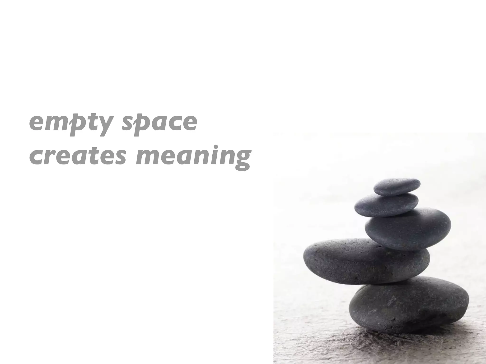 empty space  creates meaning 