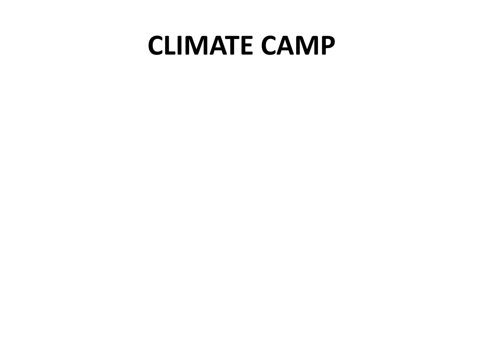 CLIMATE CAMP
 