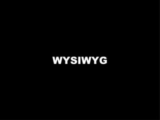 WYSIWYG 