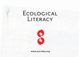 Ecological
 Literacy



  www.eco-labs.org
 