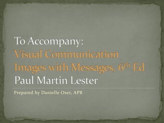 Prepared by Danielle Oser, APR
 