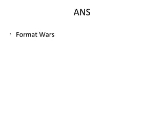 ANS Format Wars 