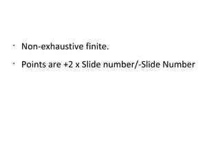 Non-exhaustive finite. Points are +2 x ݺߣ number/-ݺߣ Number 
