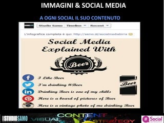 IMMAGINI & SOCIAL MEDIA
A OGNI SOCIAL IL SUO CONTENUTO
 