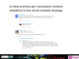 Le best practise per raccontare rendere
empatico la tua visual content strategy
 