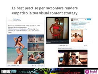 Le best practise per raccontare rendere
empatico la tua visual content strategy
 