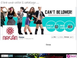 C’era una volta il catalogo …
Oasap
 