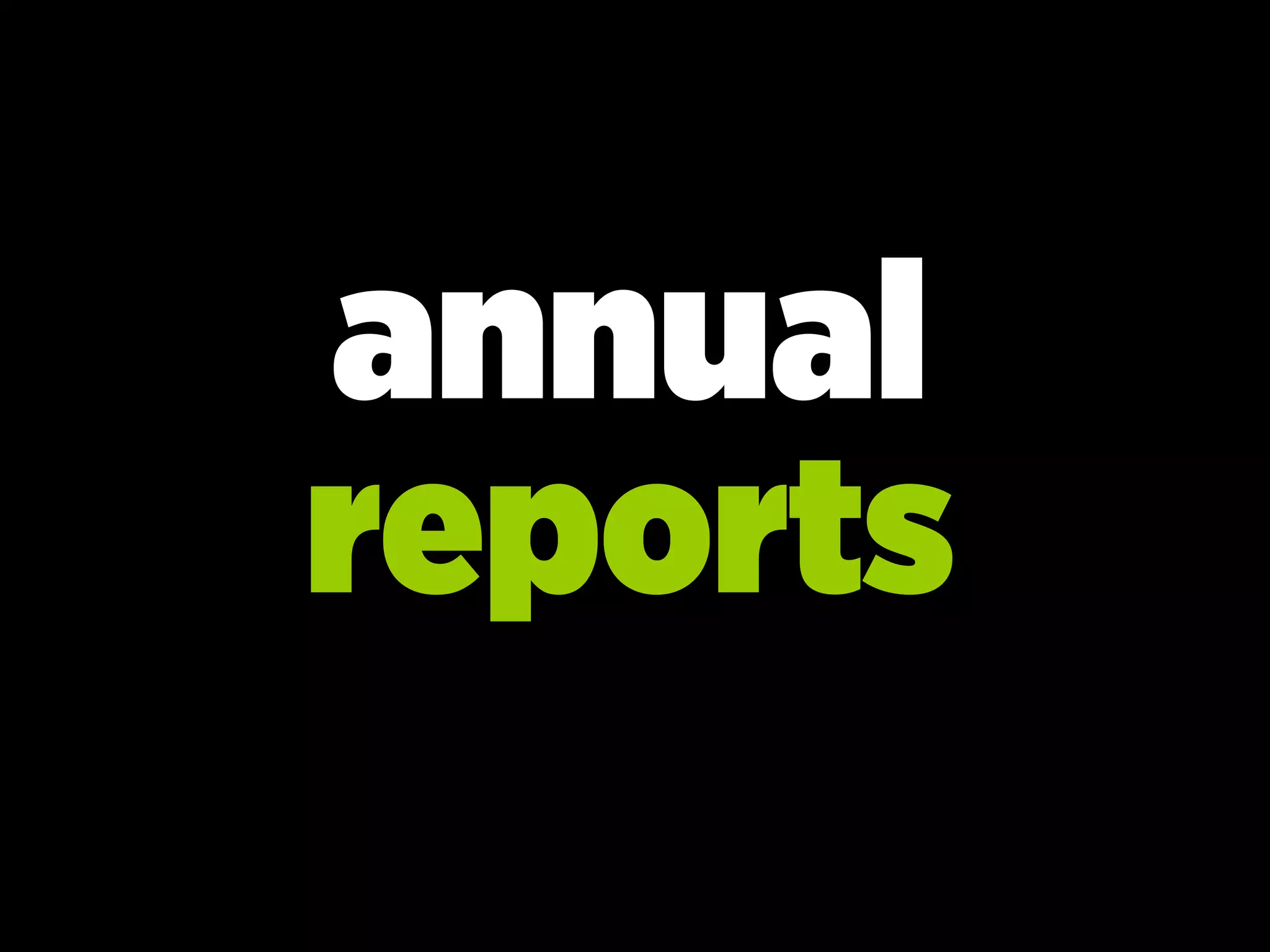 annual
reports
 