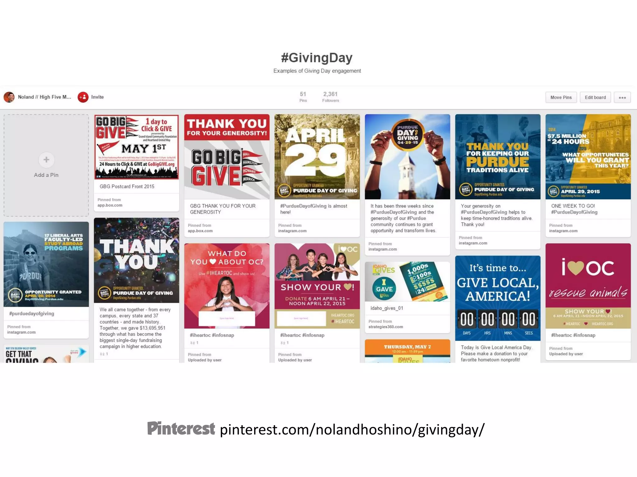 Pinterest pinterest.com/nolandhoshino/givingday/
 