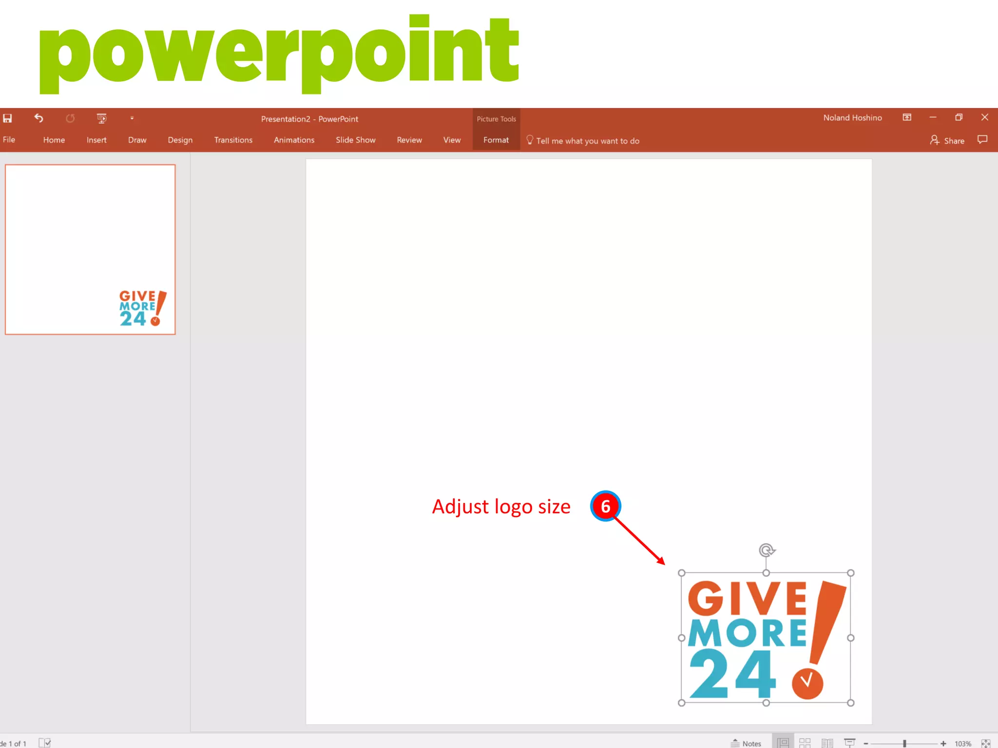 Adjust logo size 6
powerpoint
 