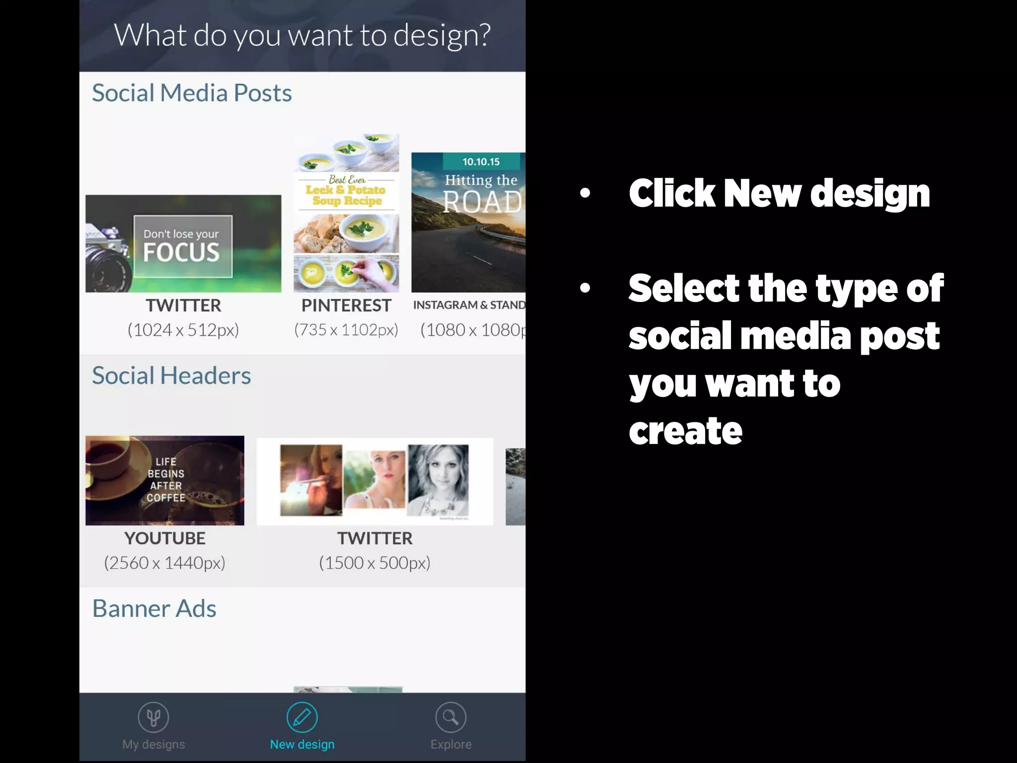 • Click New design
• Select the type of
social media post
you want to
create
 