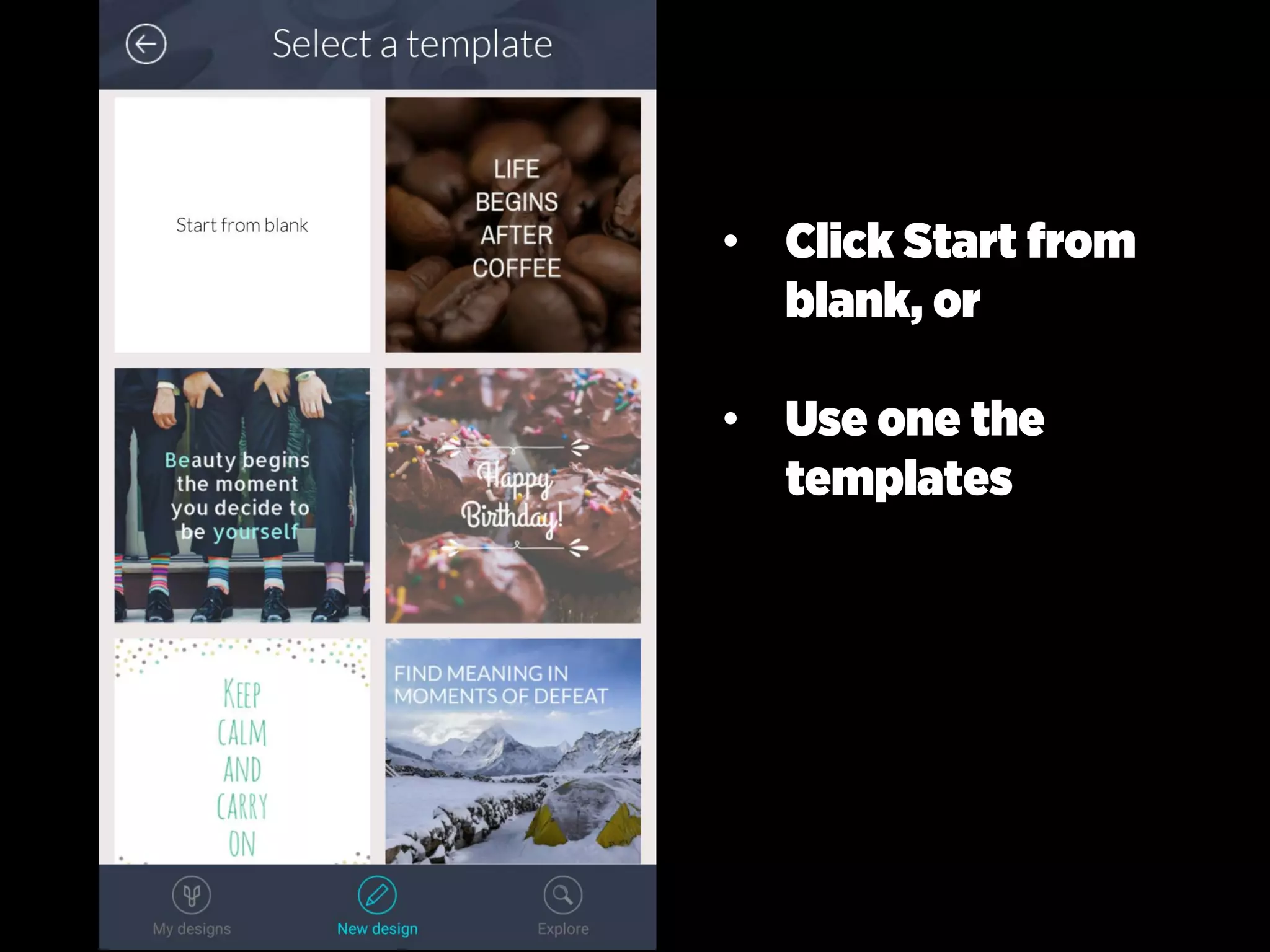 • Click Start from
blank, or
• Use one the
templates
 