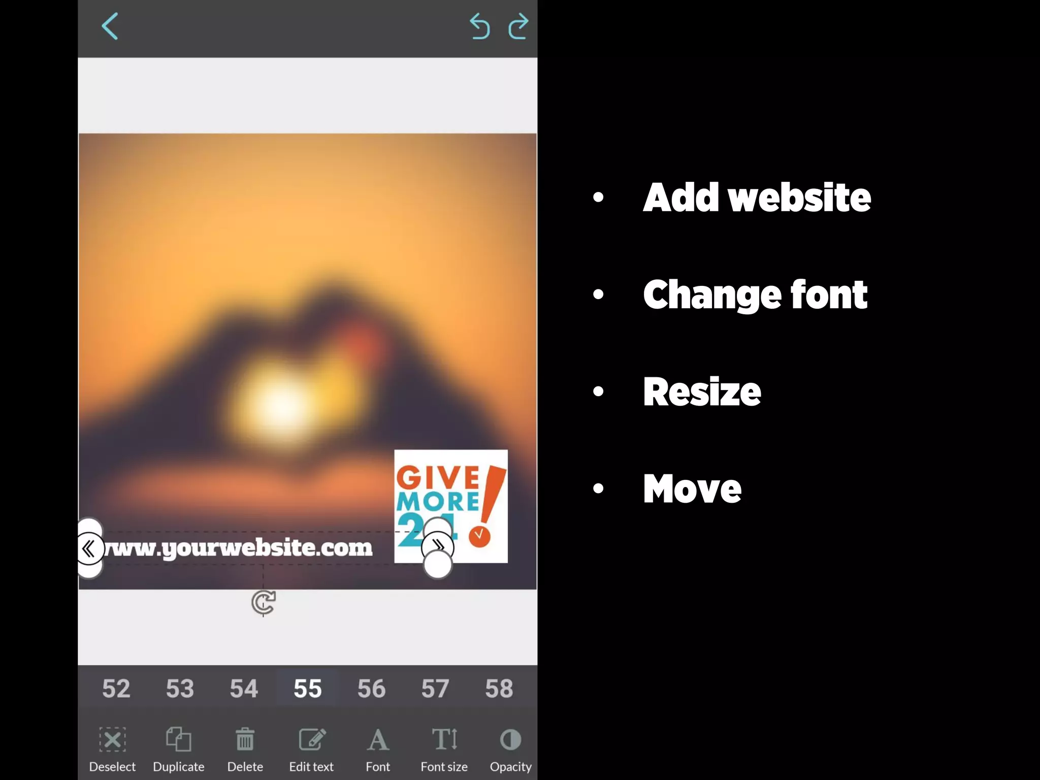 • Add website
• Change font
• Resize
• Move
 