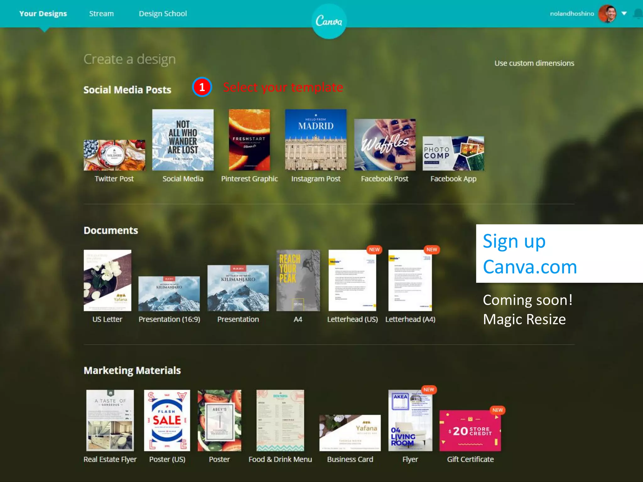 Sign up
Canva.com
Coming soon!
Magic Resize
1 Select your template
 