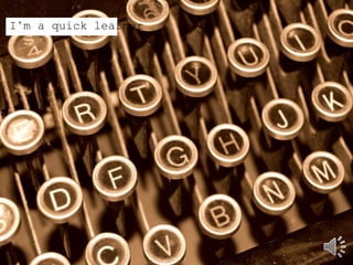 I’m a quick learner