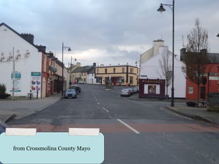 from Crossmolina County Mayo
 