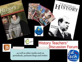 ..as well as other media such as
periodicals, podcasts blogs and twitter
 
