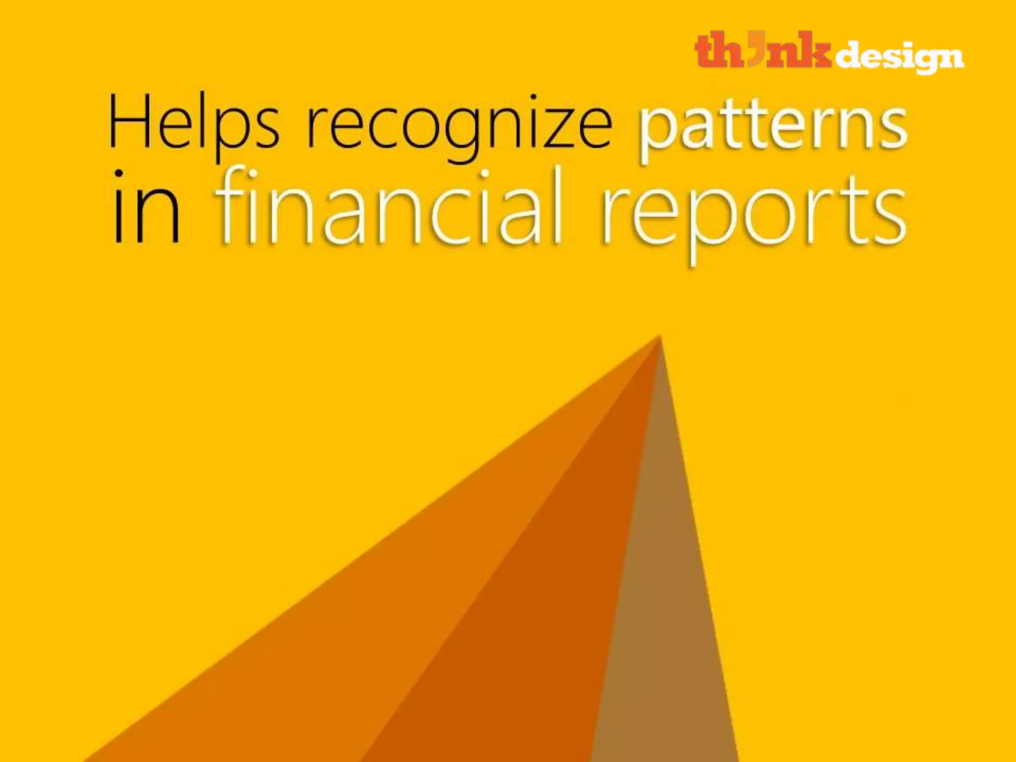 Helps recognize patterns in financial reports
 