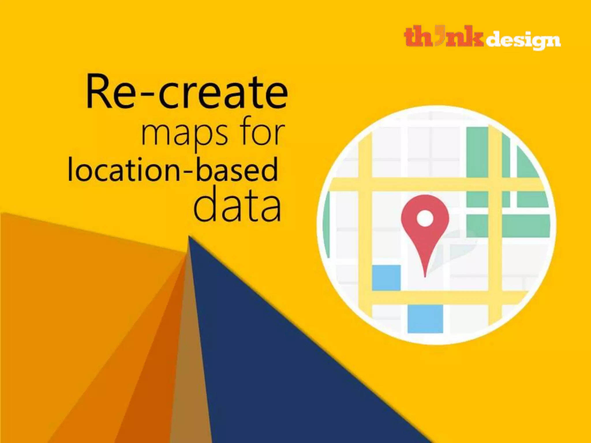 Re-create maps for location-based data
 