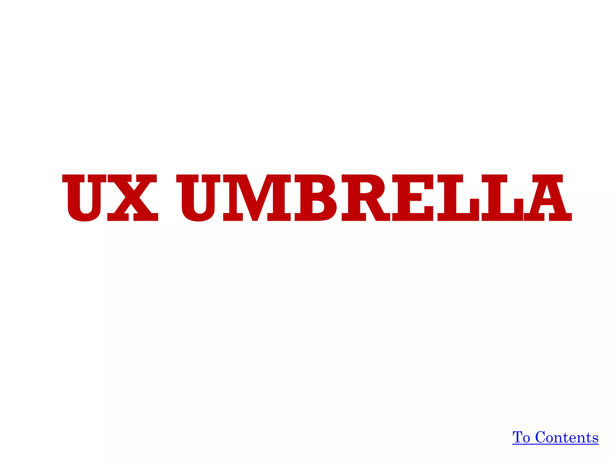 UX UMBRELLA
To Contents
 