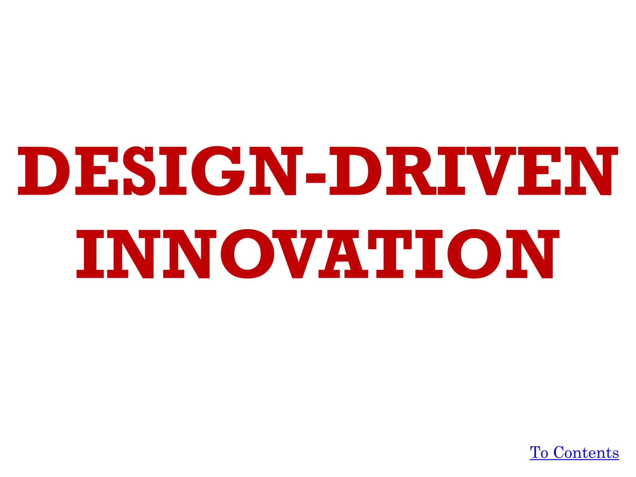 DESIGN-DRIVEN
INNOVATION
To Contents
 
