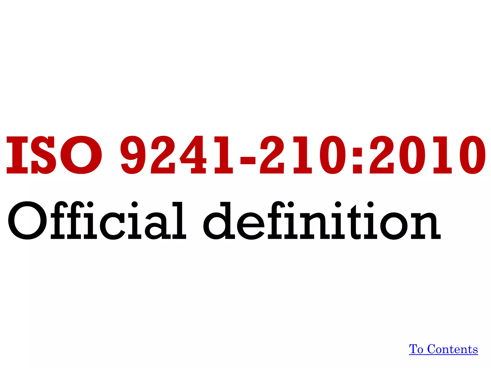 ISO 9241-210:2010
Official definition
To Contents
 