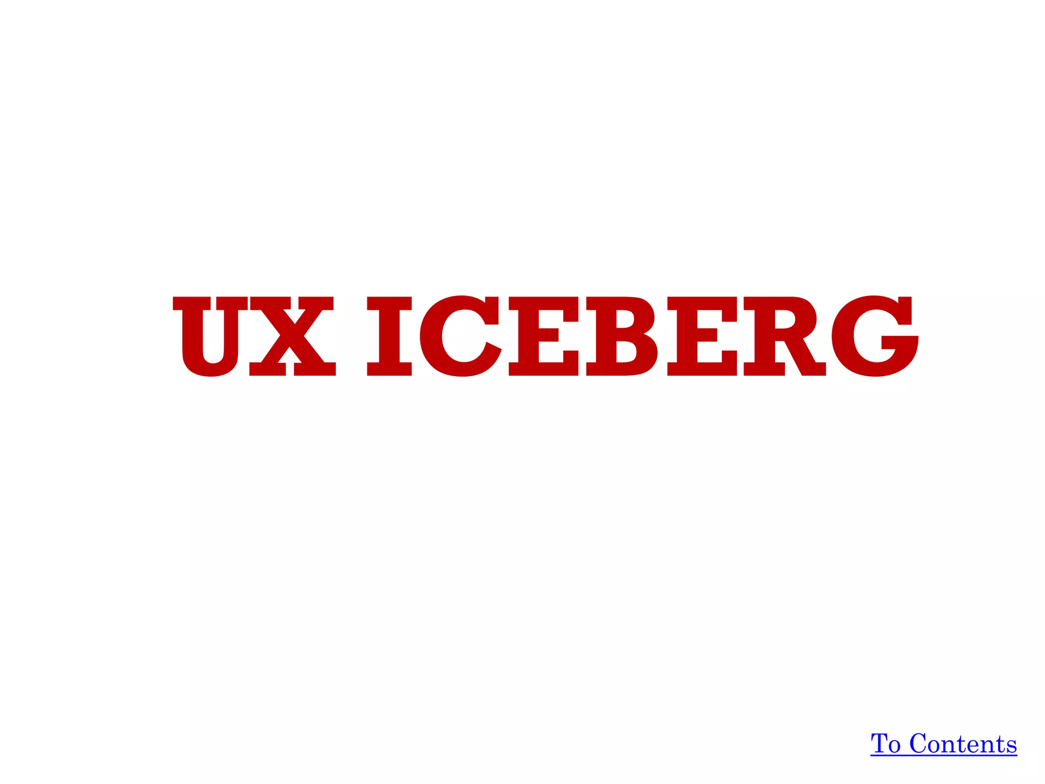 UX ICEBERG
To Contents
 