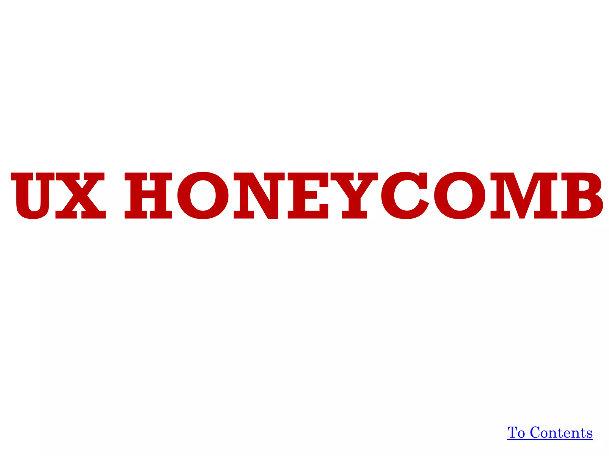 UX HONEYCOMB
To Contents
 