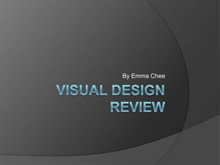 Visual Design Review By Emma Chee 