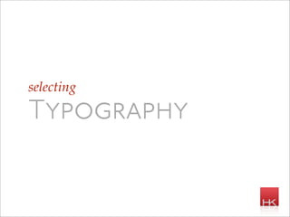 selecting

Typography
 
