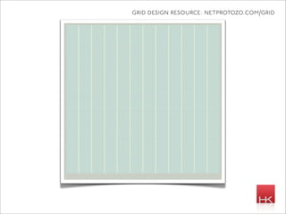grid design resource: netprotozo.com/grid
 