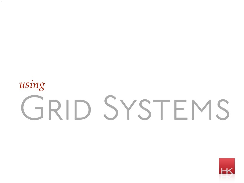 using Grid Systems