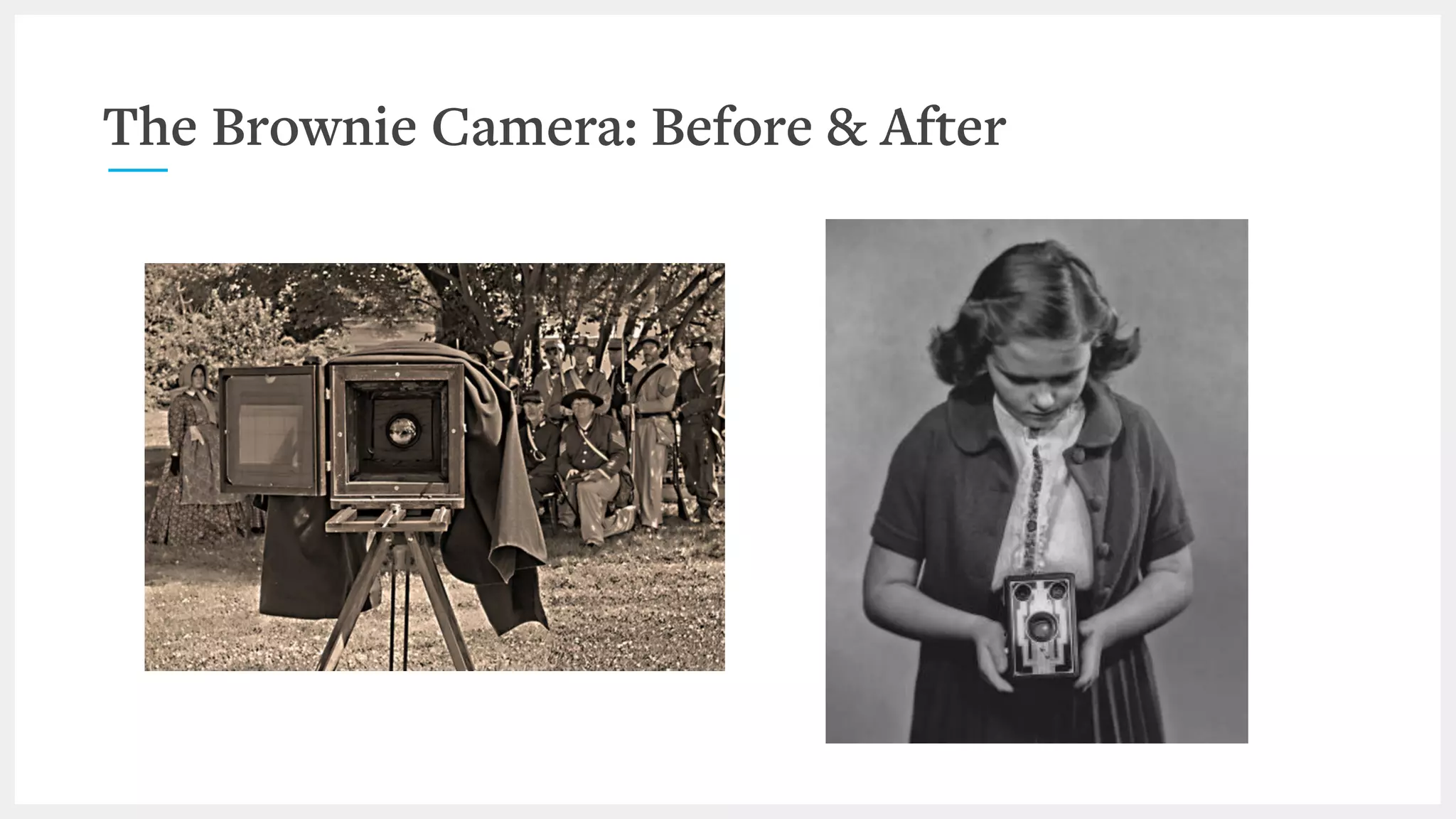 The Brownie Camera: Before & After
 