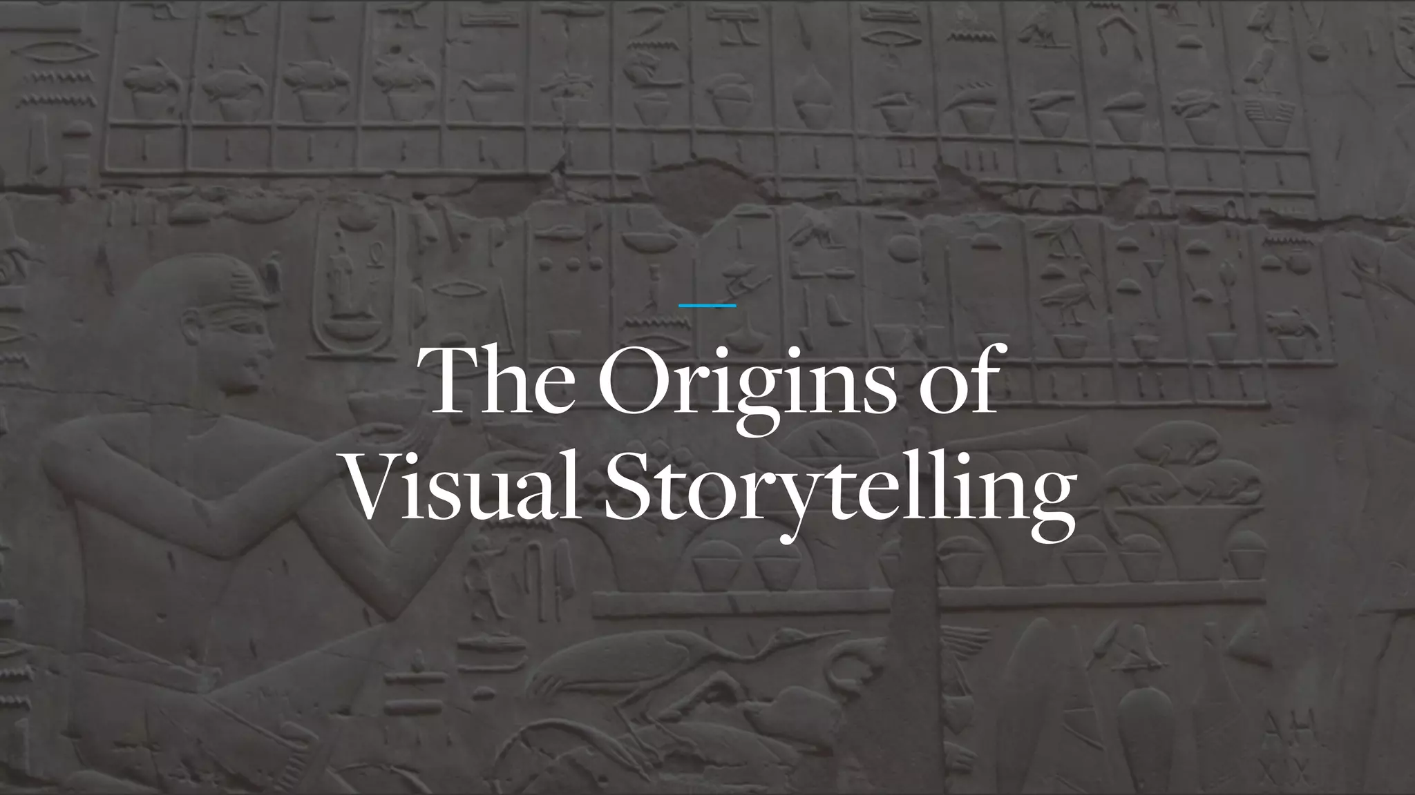 The Origins of
Visual Storytelling
 
