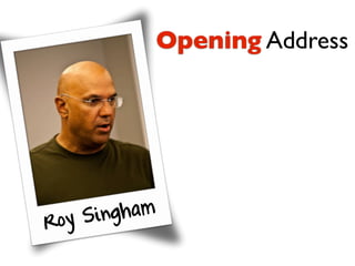 Opening Address




Roy Sing ham
 