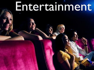 Entertainment
 