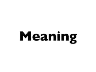Meaning
 