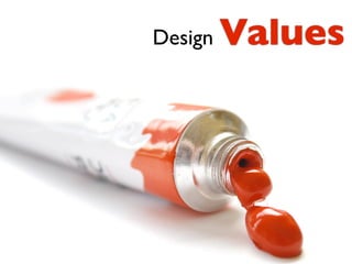 Design   Values
 