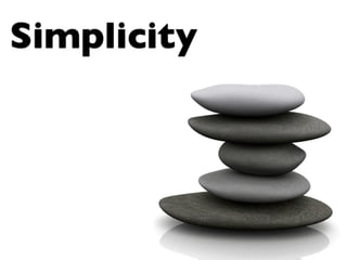 Simplicity
 