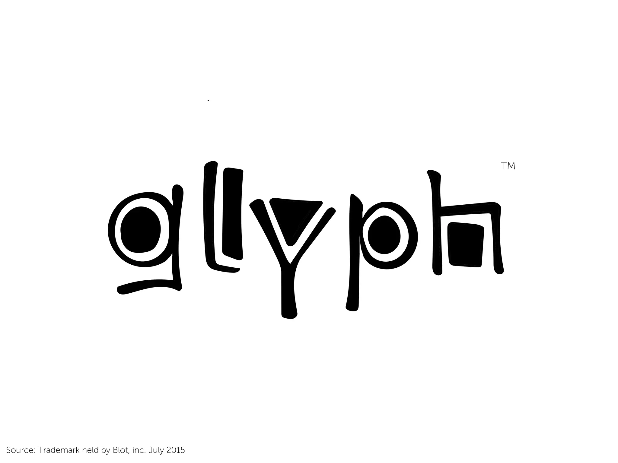 TM
Source: Trademark held by Blot, inc. July 2015 	
  
 