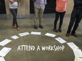 Attend a Workshop
 