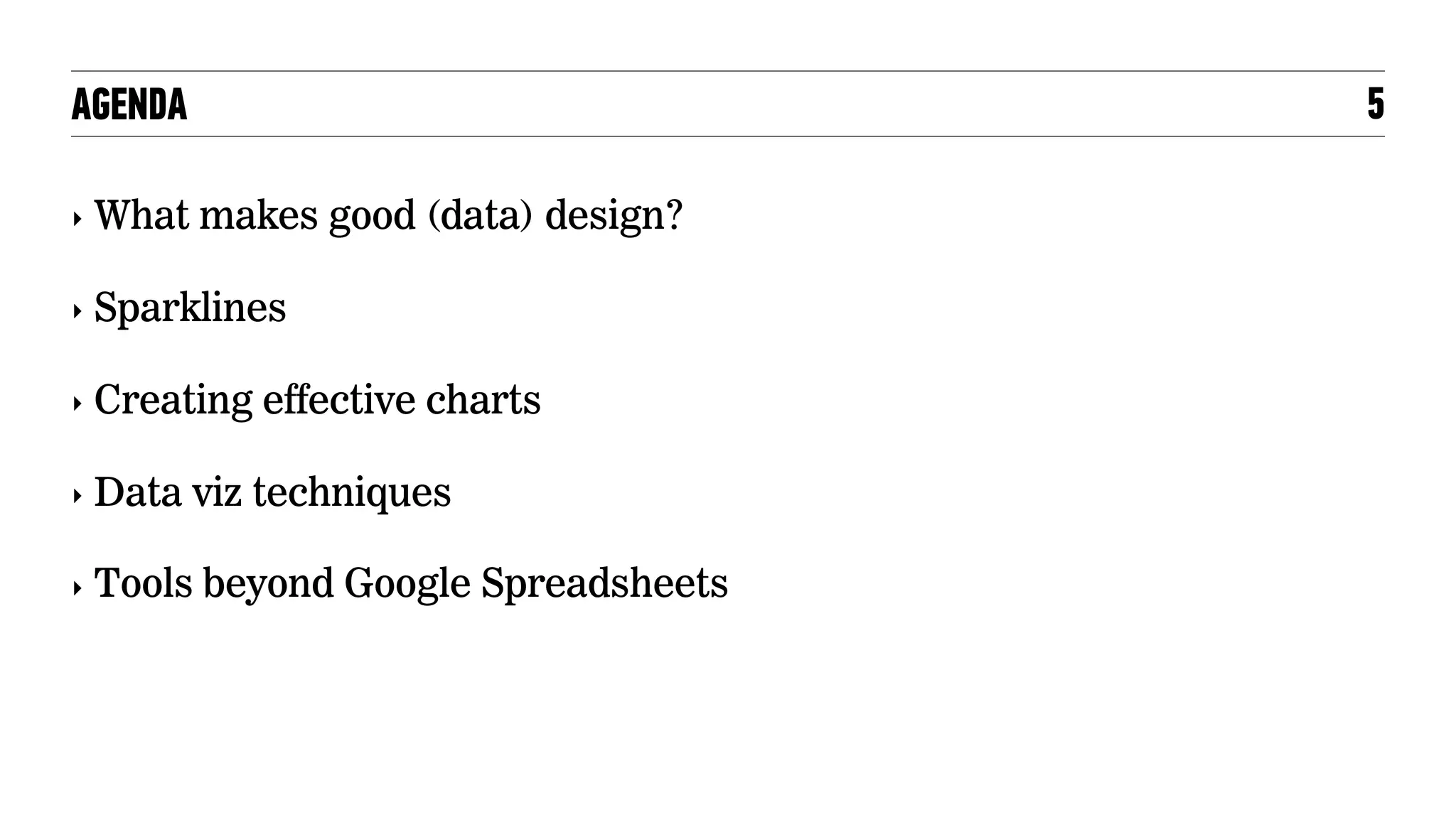 WHAT’S GOOD (DATA) DESIGN?
CONSISTENT.
5
NINJA TIP:
Shift-select multiple
columns/rows and
drag-resize to make
them all the same
size with a single
gesture!
 